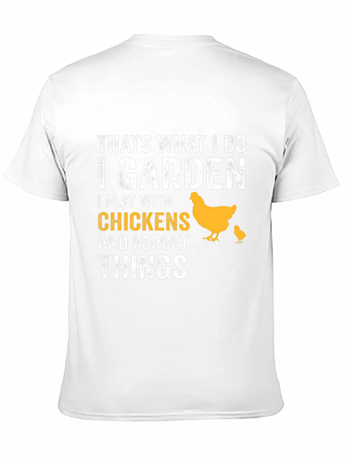 I Garden I Play With Chickens T-Shirt