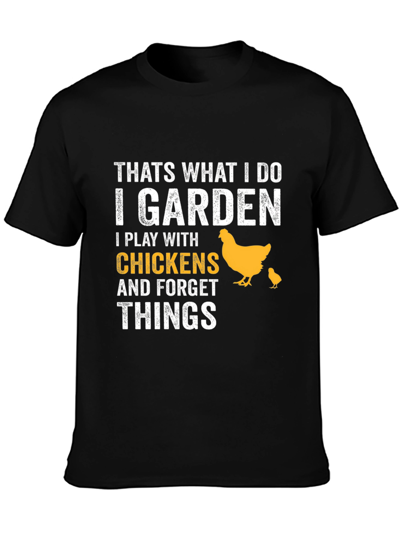 I Garden I Play With Chickens T-Shirt