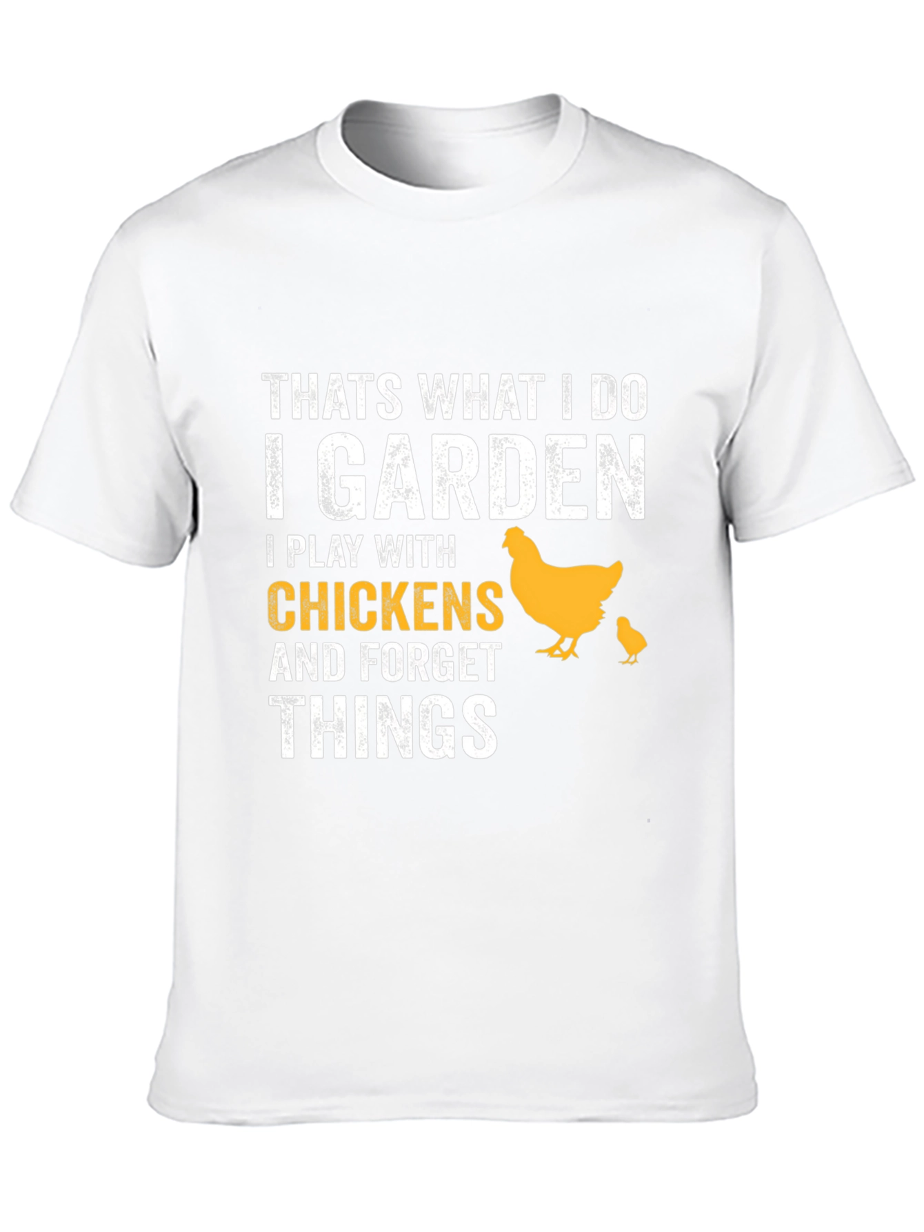 I Garden I Play With Chickens T-Shirt