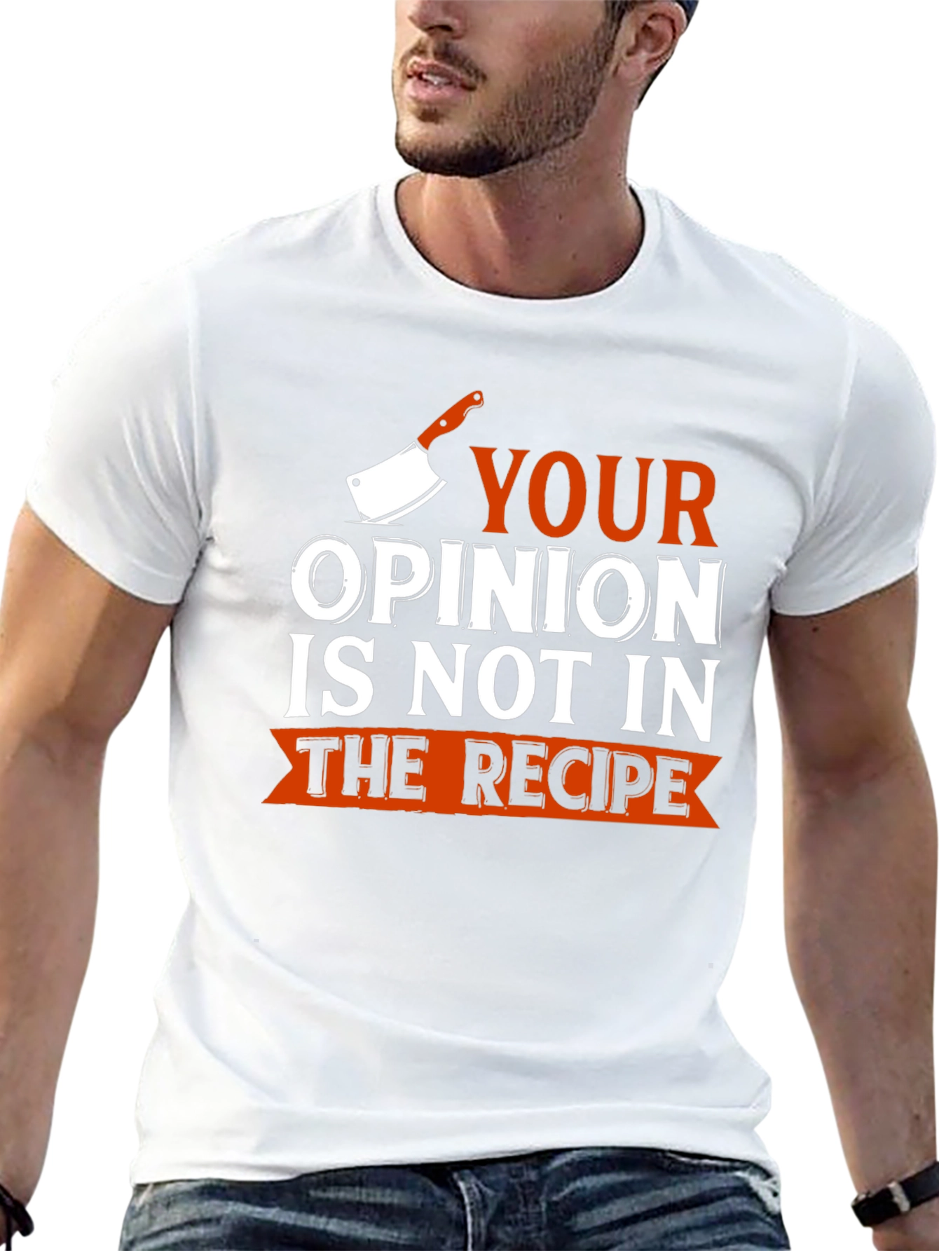 Funny Chef T-Shirt - Your Opinion Not In Recipe