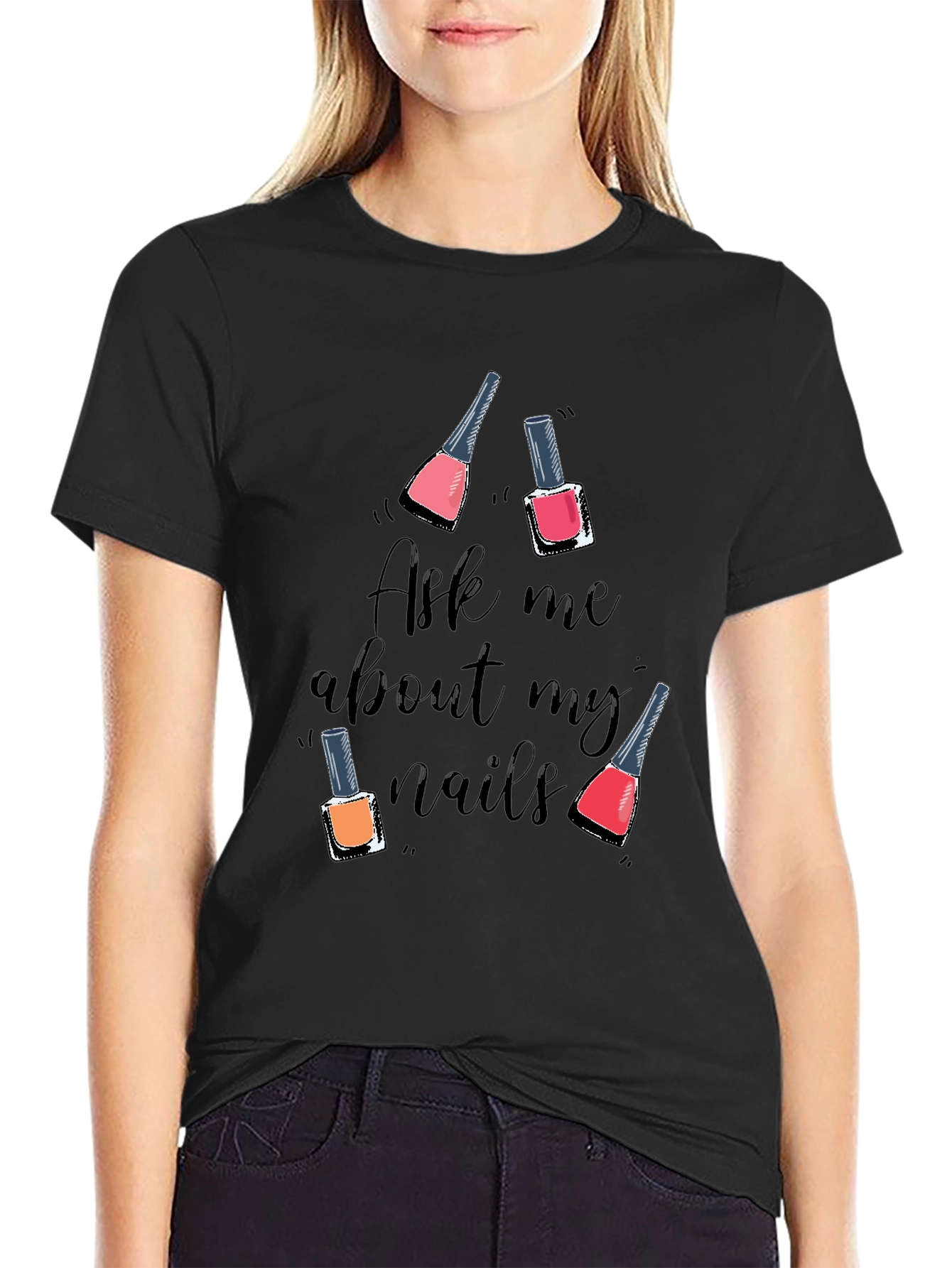 Nail Polish Graphic Tee - Ask Me About My Nails!