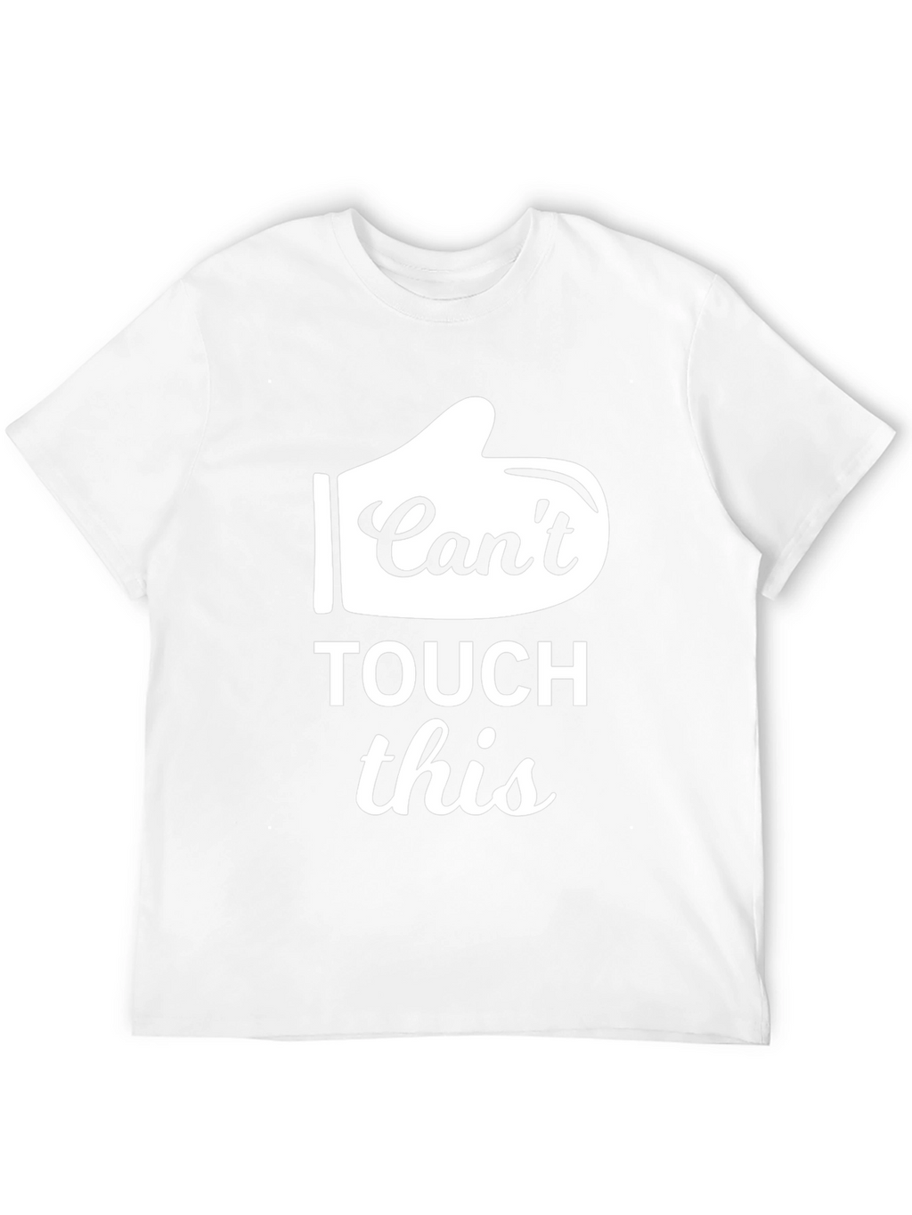Cant Touch This T-Shirt Funny Novelty Tee