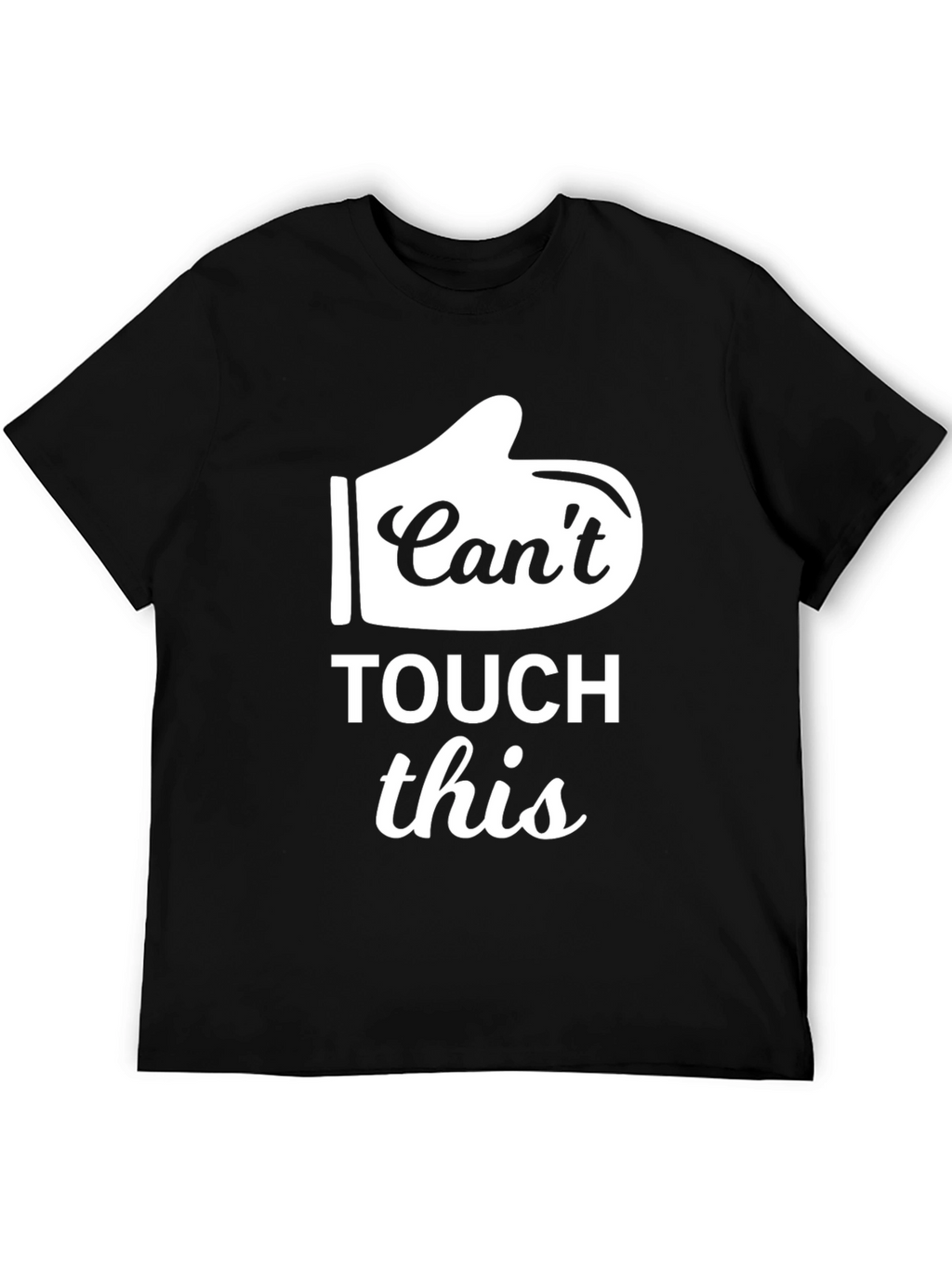 Cant Touch This T-Shirt Funny Novelty Tee