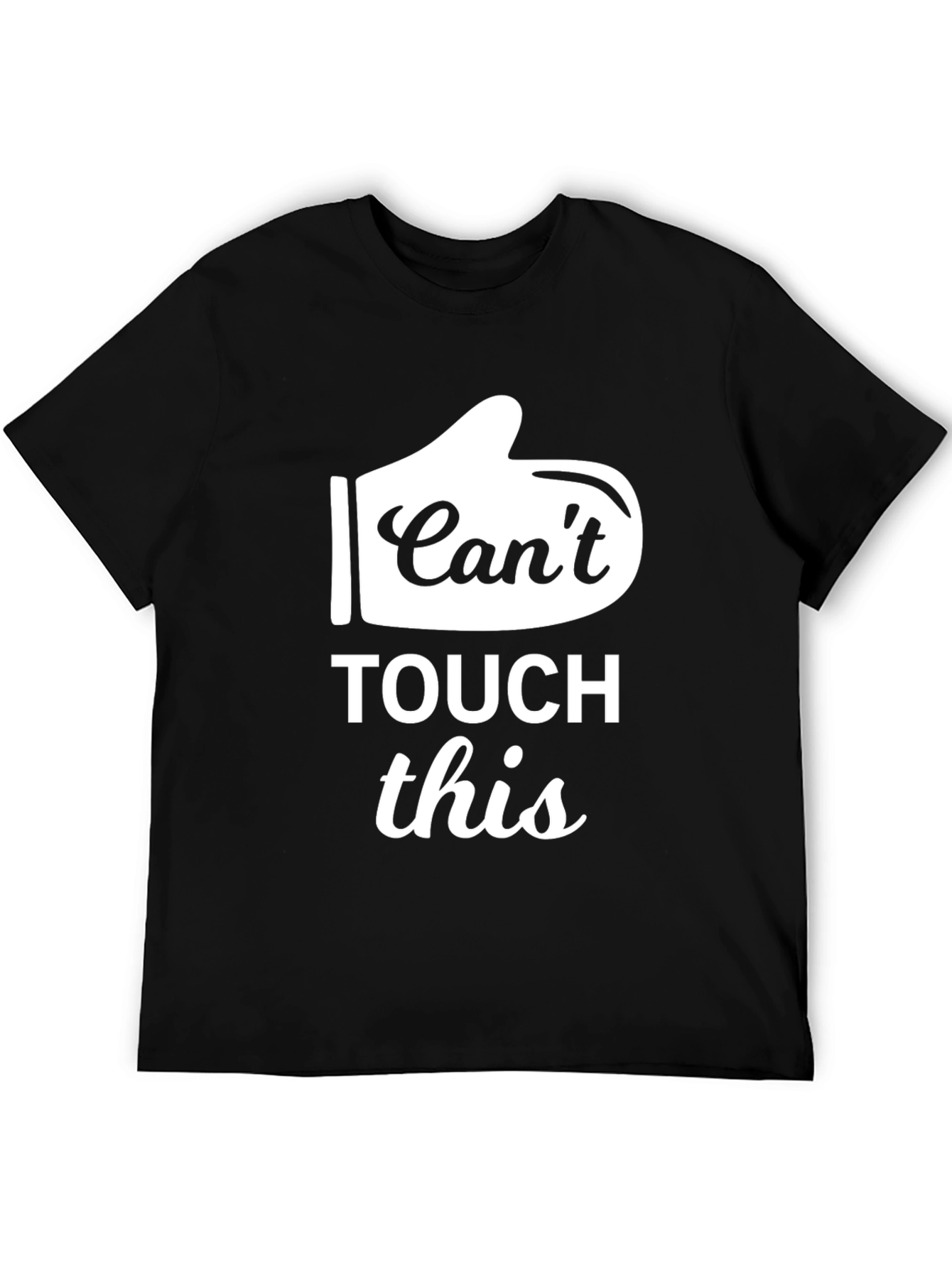 Cant Touch This T-Shirt Funny Novelty Tee