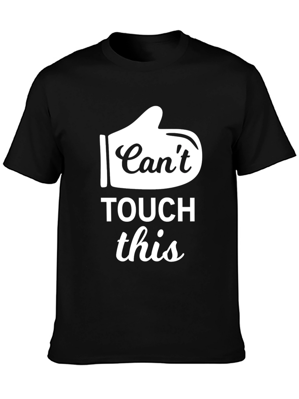 Cant Touch This T-Shirt Funny Novelty Tee