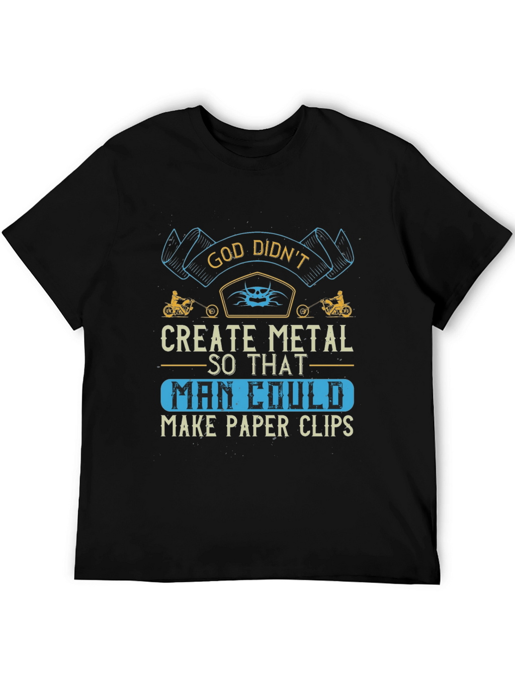 God Didnt Create Metal T-Shirt