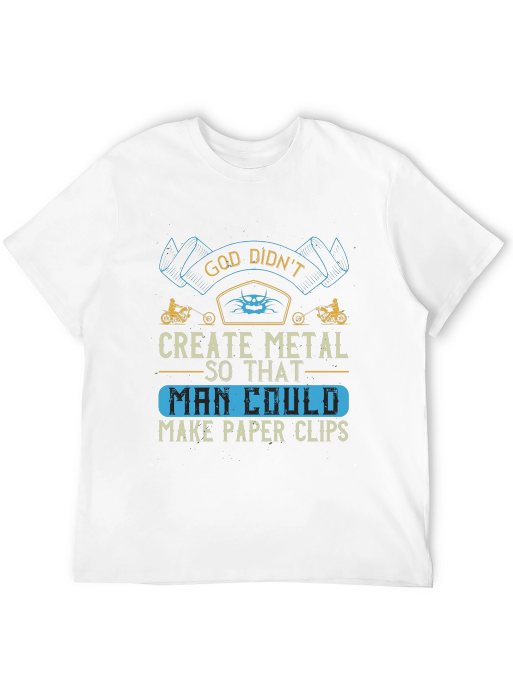 God Didnt Create Metal T-Shirt