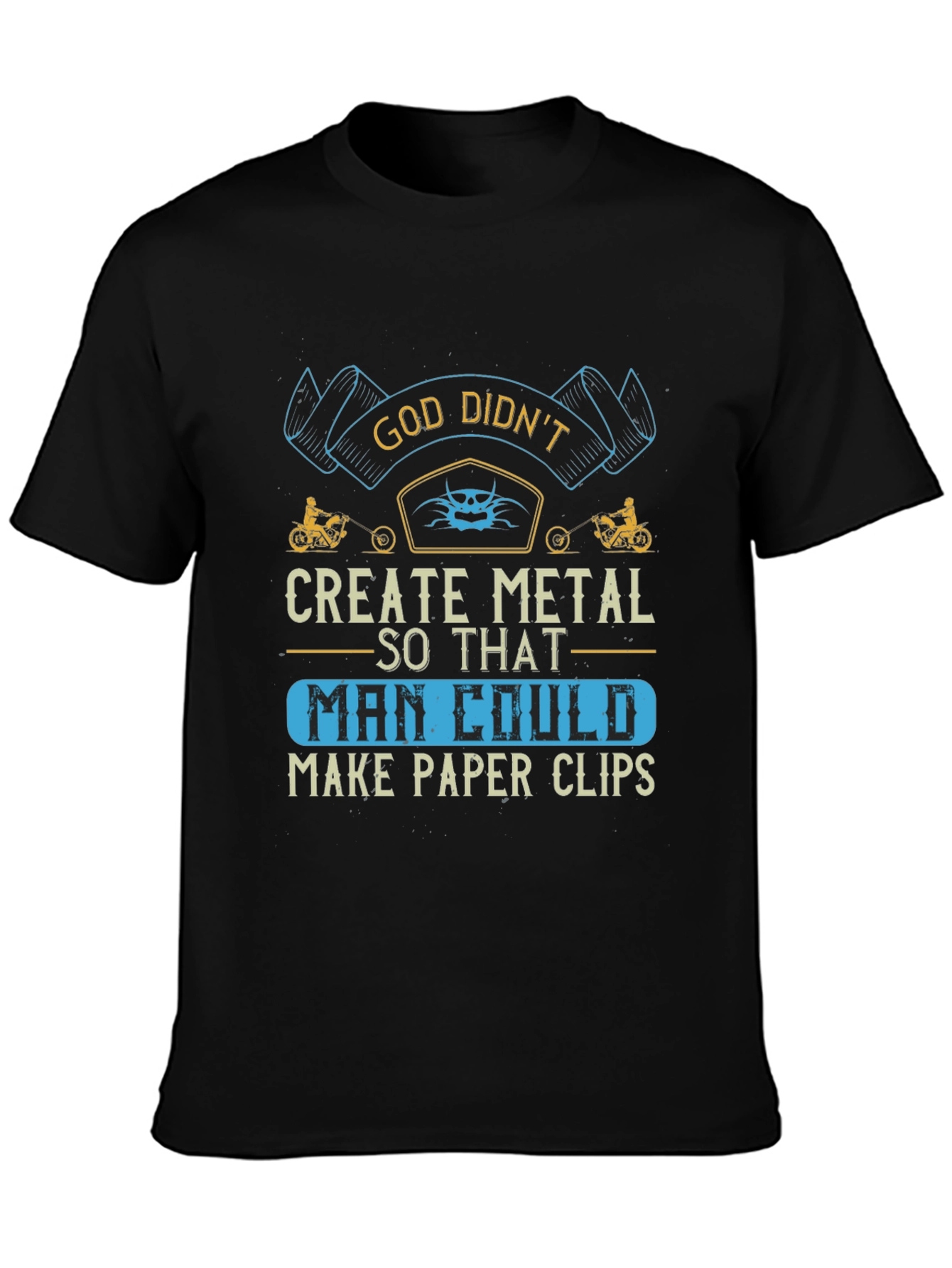 God Didnt Create Metal T-Shirt