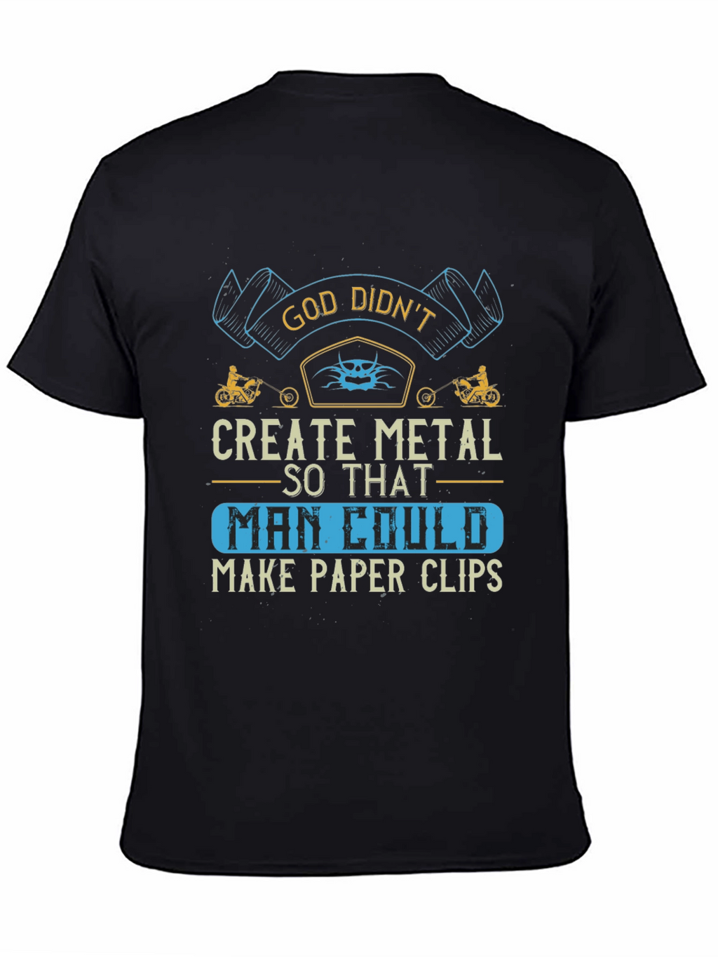 God Didnt Create Metal T-Shirt