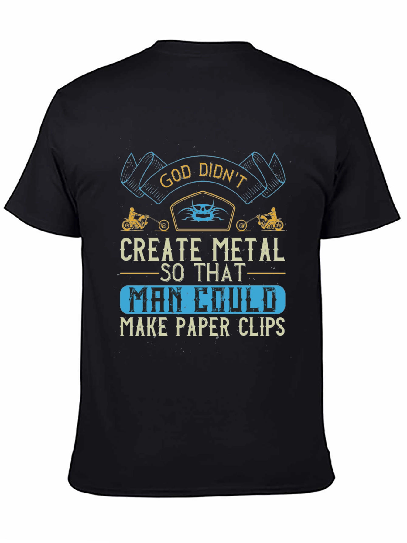 God Didnt Create Metal T-Shirt