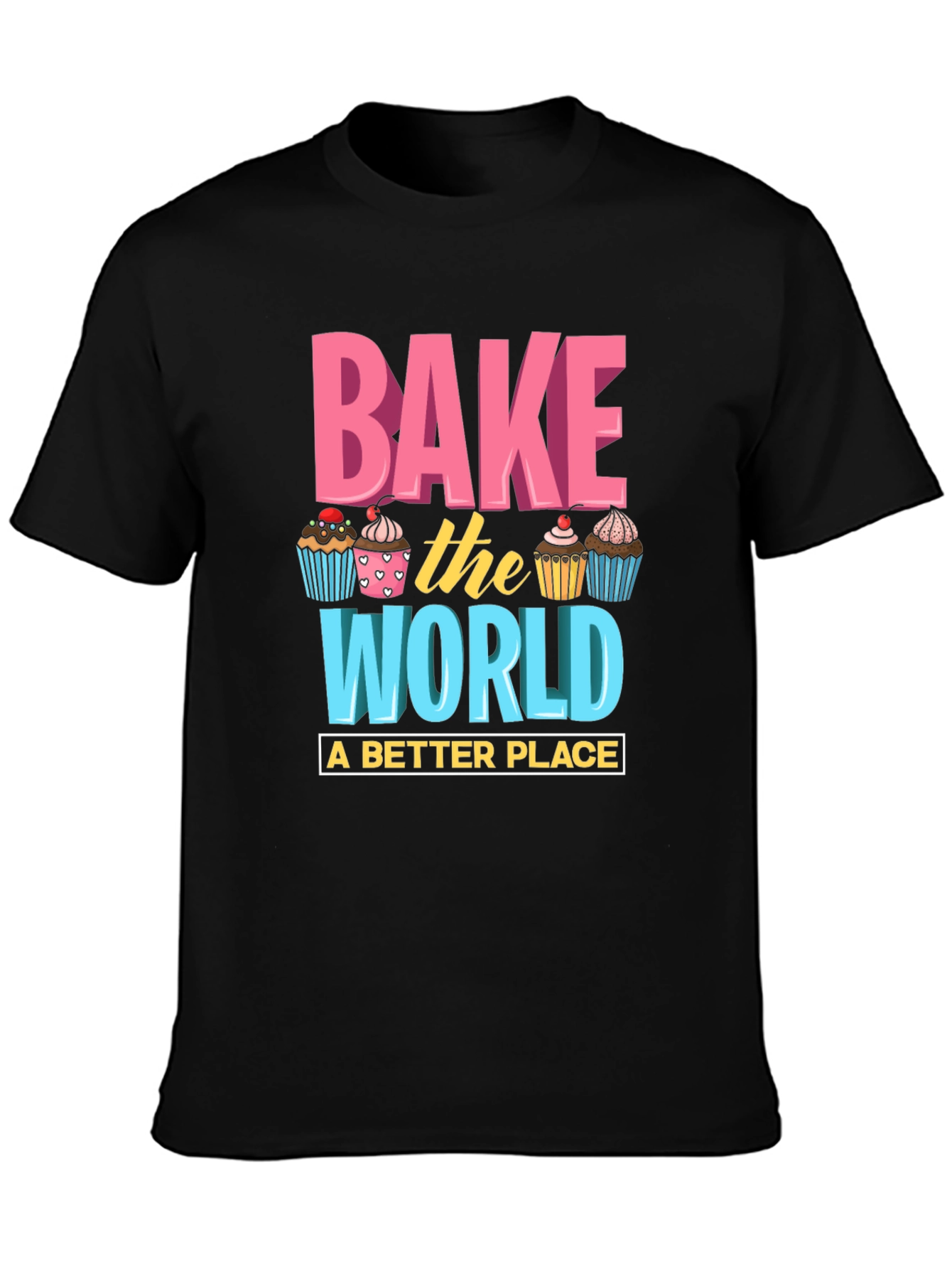 Bake the World T-Shirt - Fun Cupcake Design