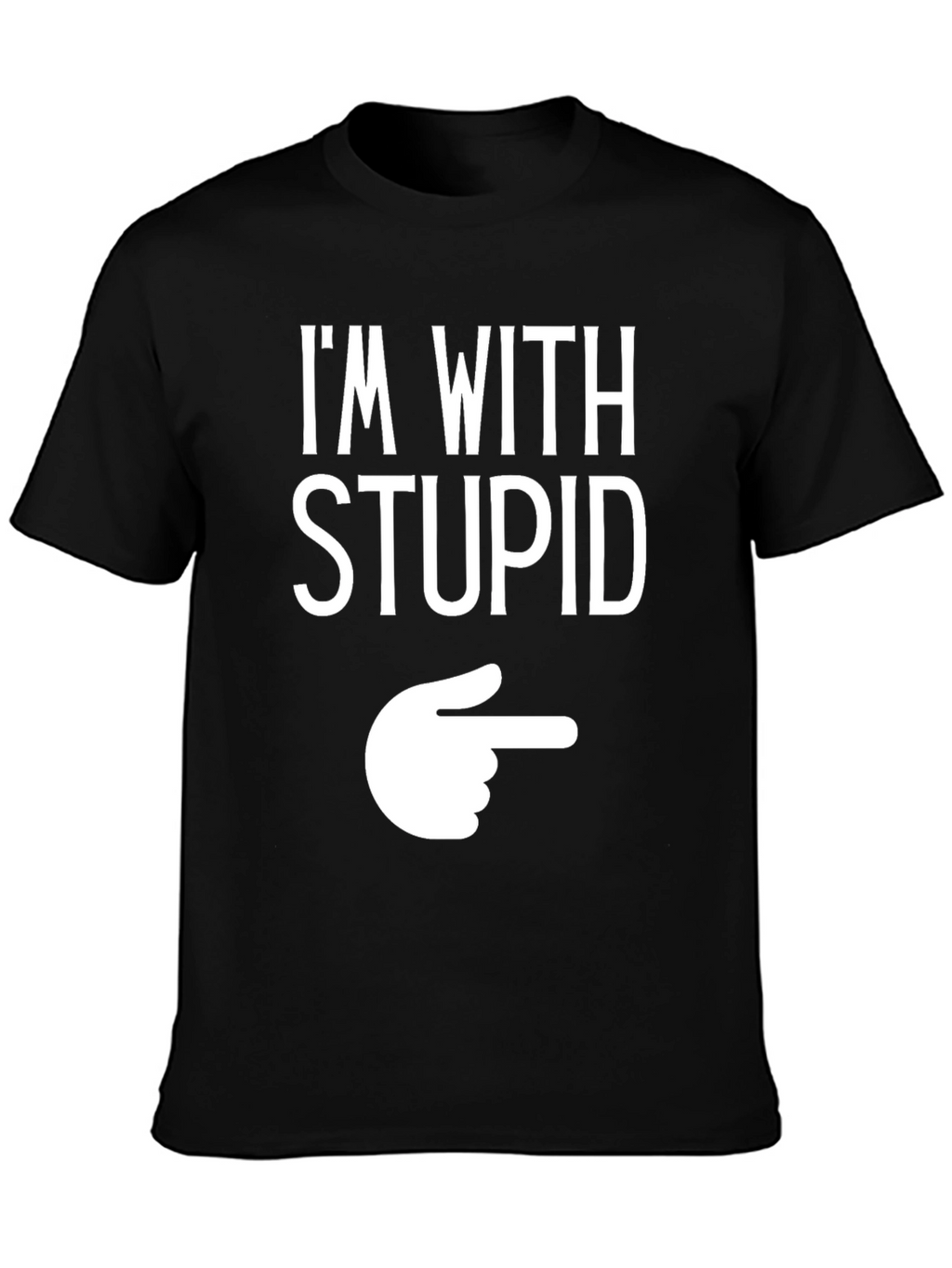 Im With Stupid Funny Graphic T-Shirt
