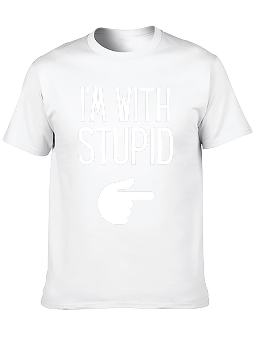 Im With Stupid Funny Graphic T-Shirt