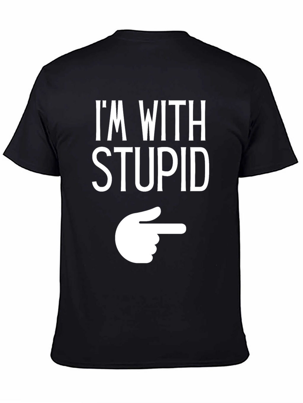 Im With Stupid Funny Graphic T-Shirt