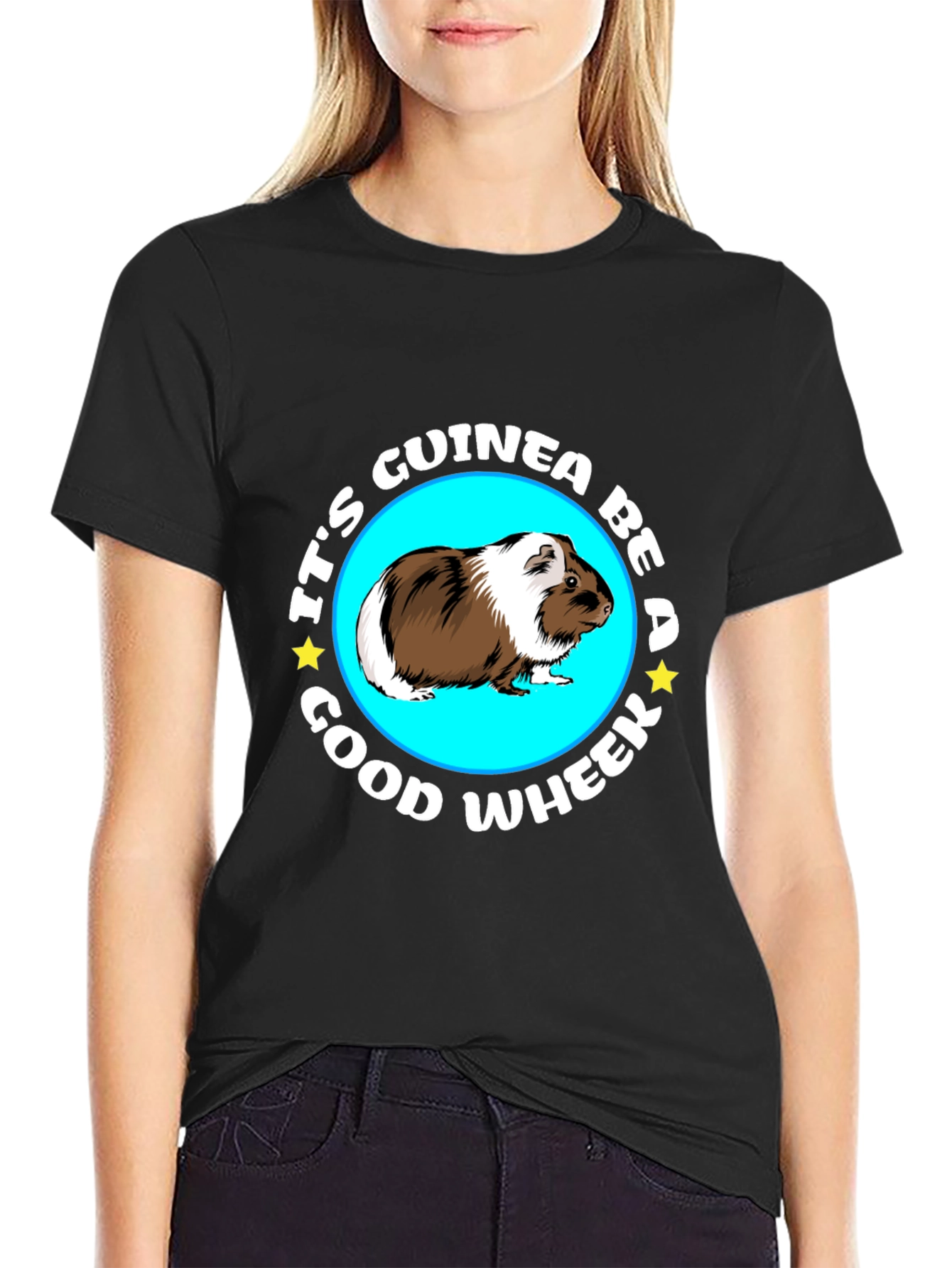 Its Guinea Be A Good Wheek Black T-Shirt