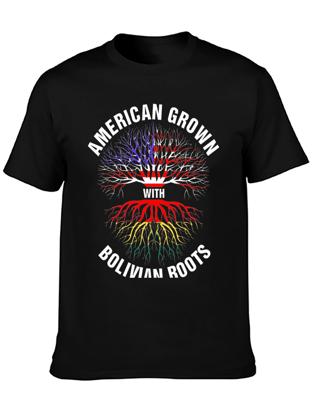 American Grown with Bolivian Roots T-Shirt