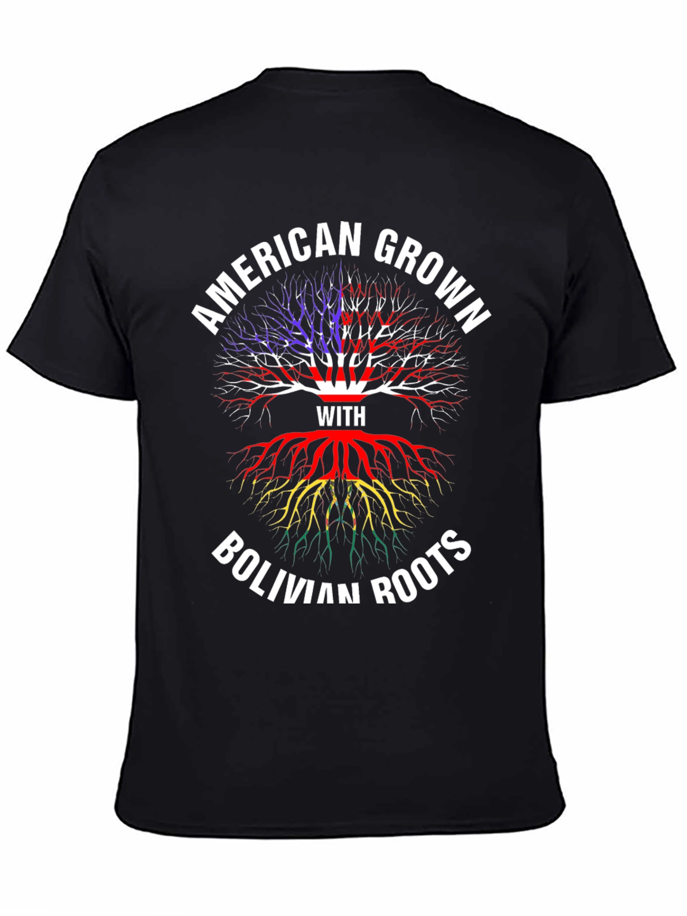 American Grown with Bolivian Roots T-Shirt