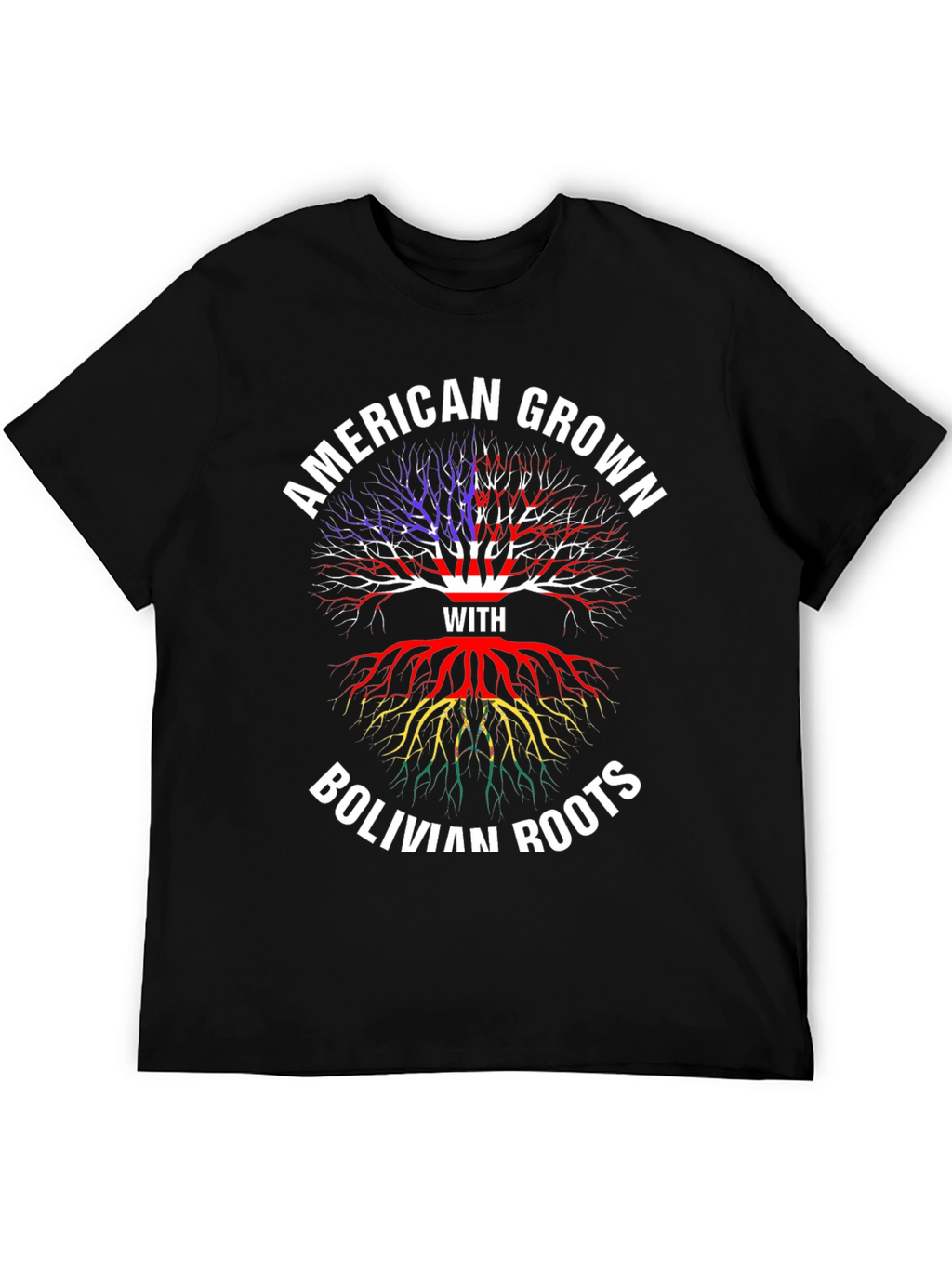 American Grown with Bolivian Roots T-Shirt
