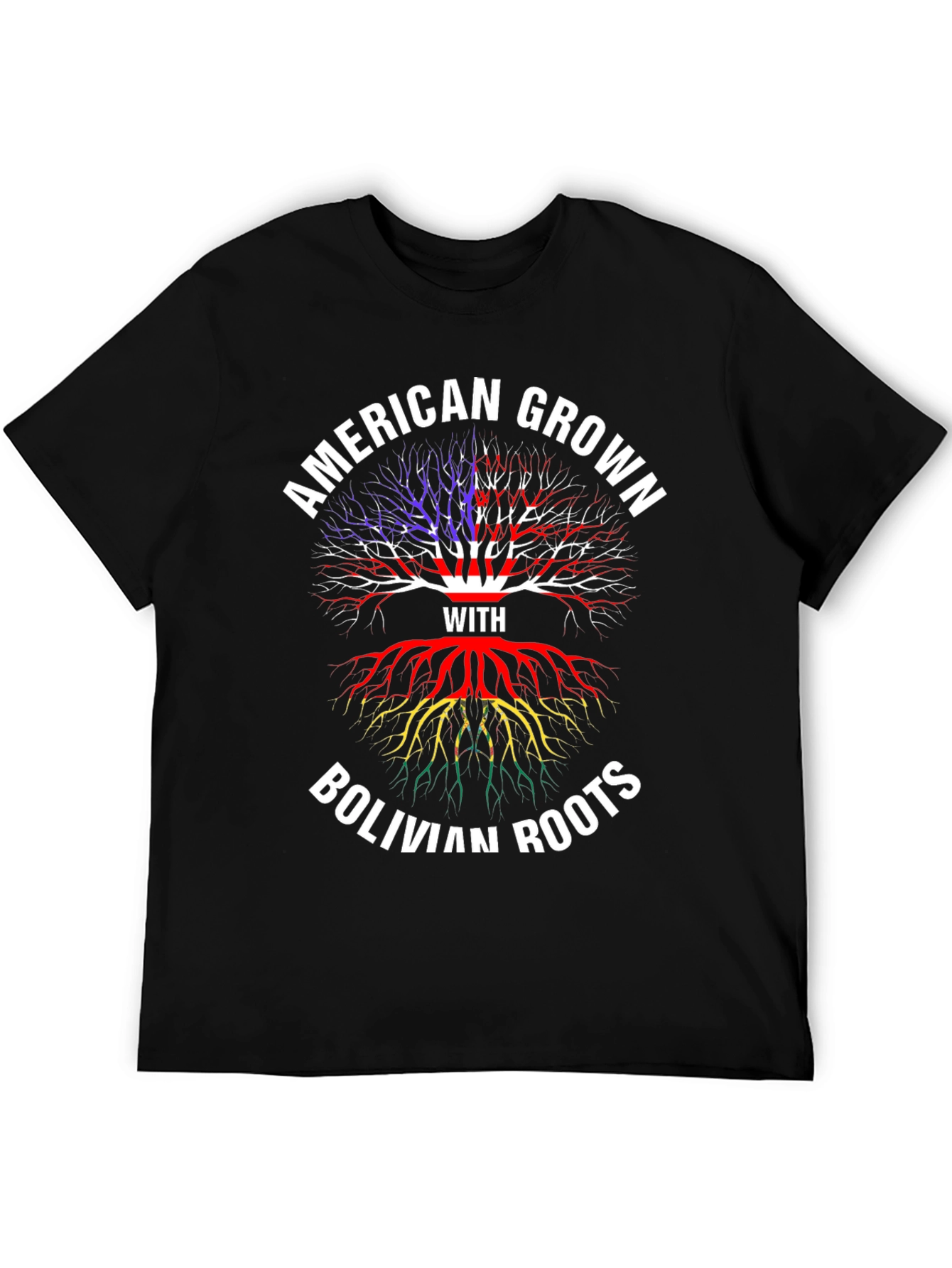 American Grown with Bolivian Roots T-Shirt