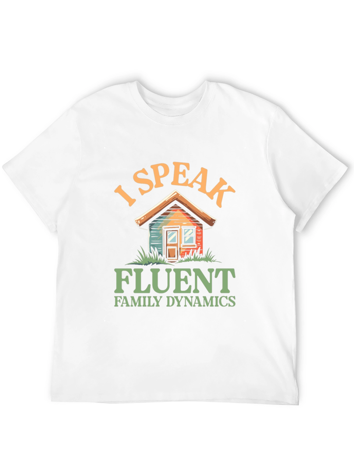 I Speak Fluent Family Dynamics Graphic T-Shirt