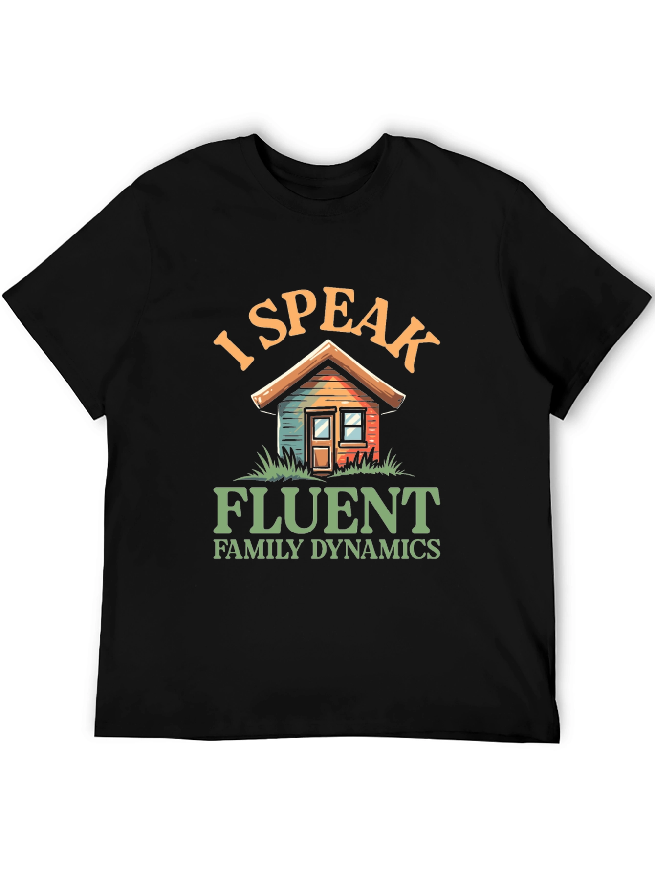 I Speak Fluent Family Dynamics Graphic T-Shirt