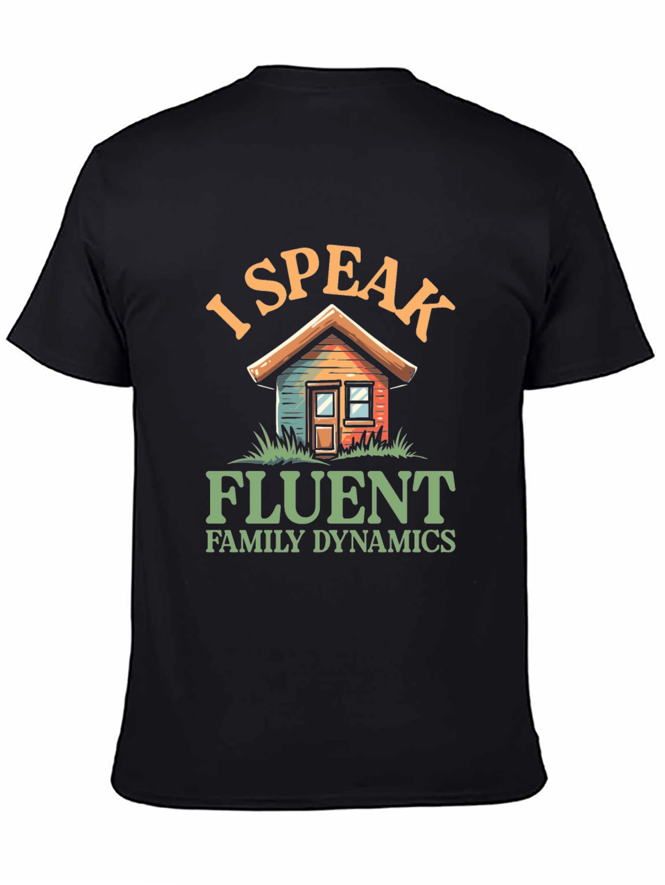 I Speak Fluent Family Dynamics Graphic T-Shirt