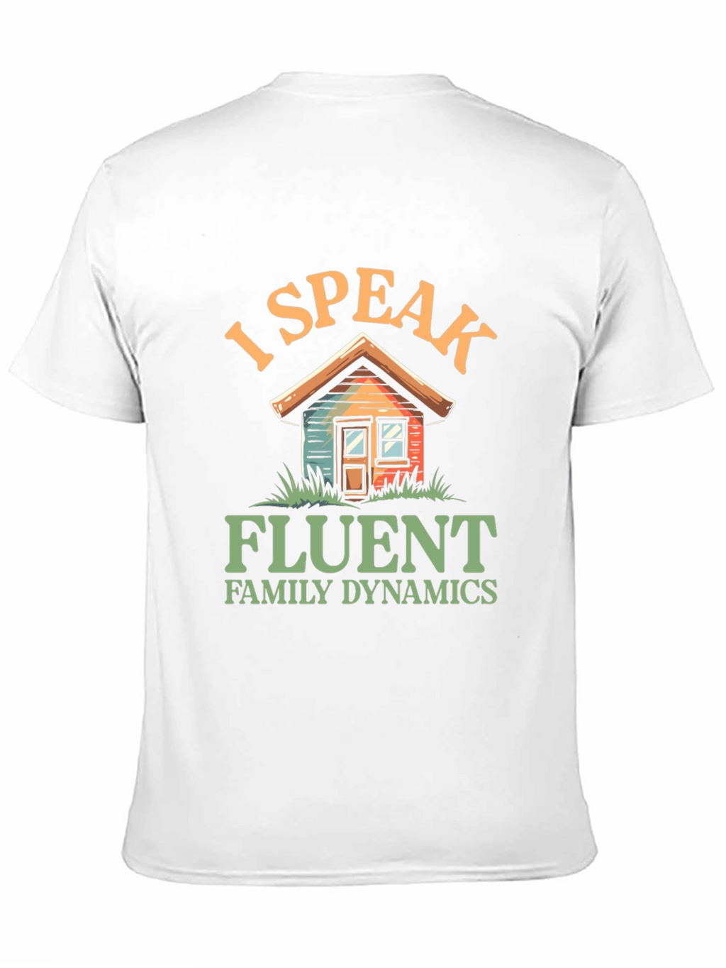 I Speak Fluent Family Dynamics Graphic T-Shirt