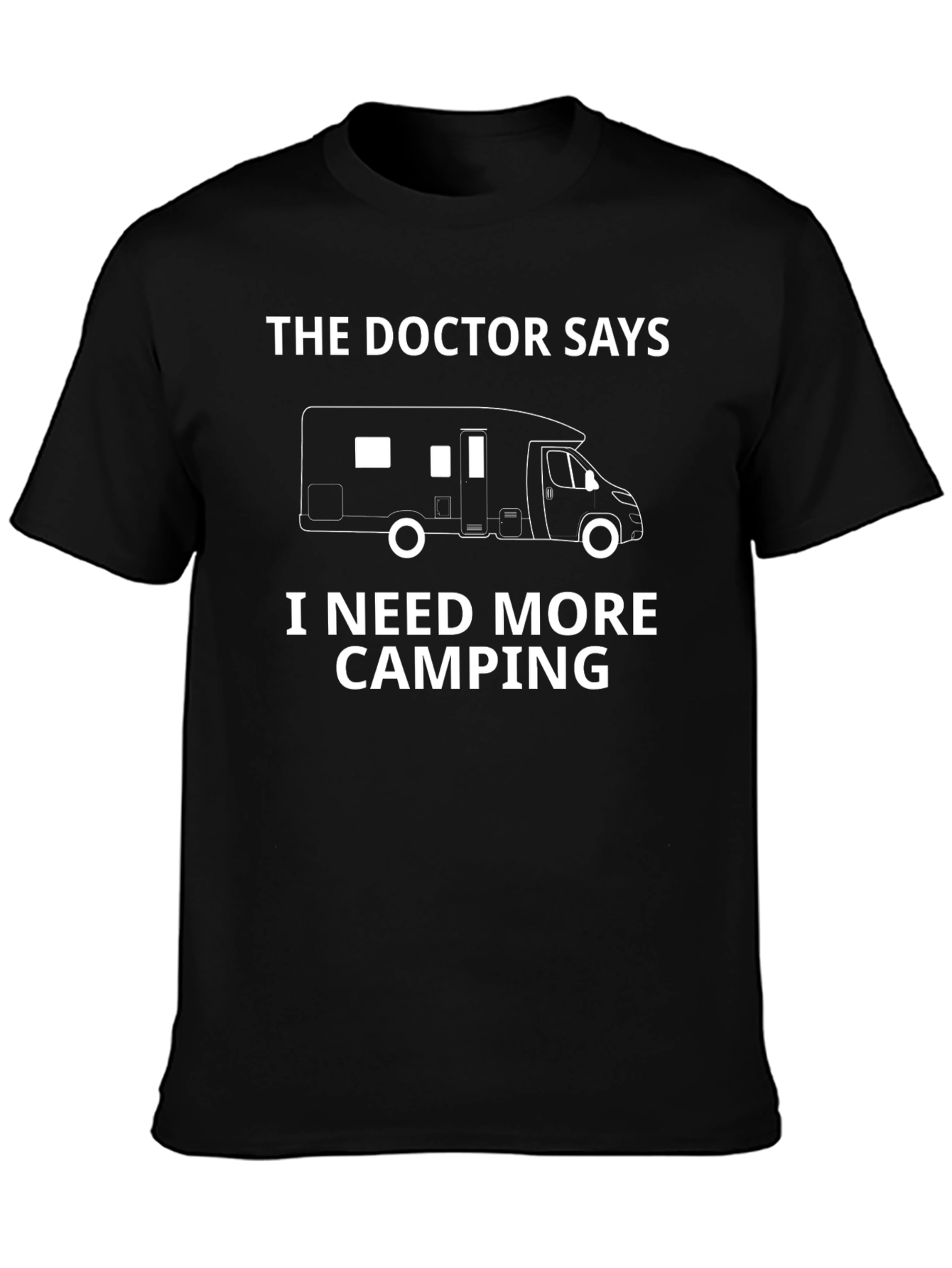 Camping RV T-Shirt - The Doctor Says I Need More Camping