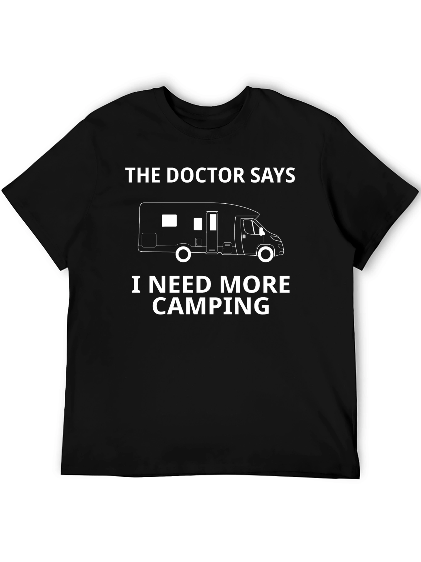 Camping RV T-Shirt - The Doctor Says I Need More Camping