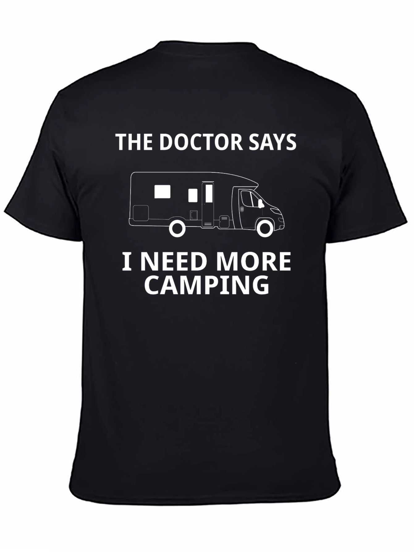 Camping RV T-Shirt - The Doctor Says I Need More Camping
