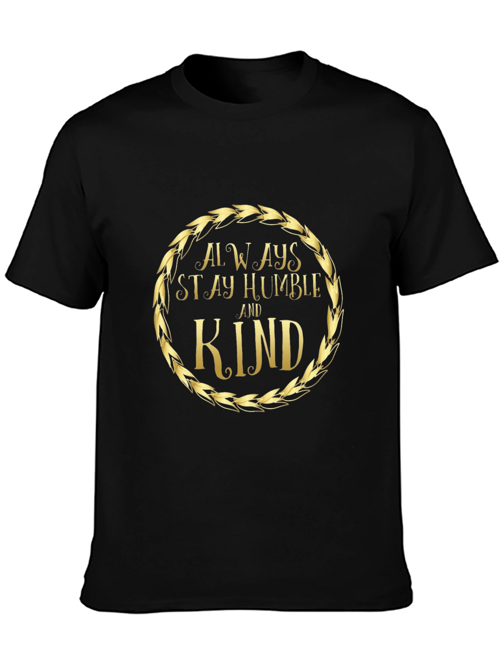 Always Stay Humble and Kind Graphic Tee