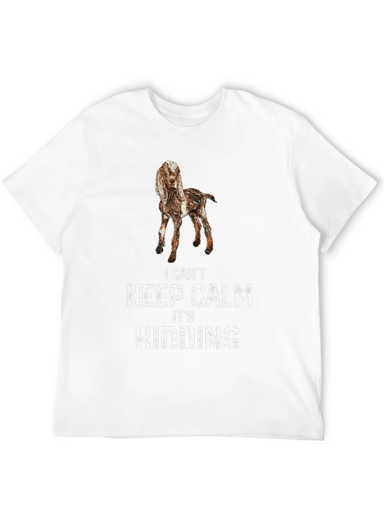 I Cant Keep Calm Its Kidding T-Shirt