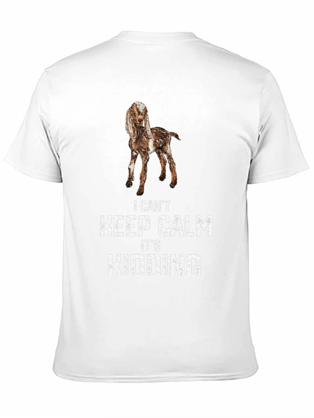 I Cant Keep Calm Its Kidding T-Shirt
