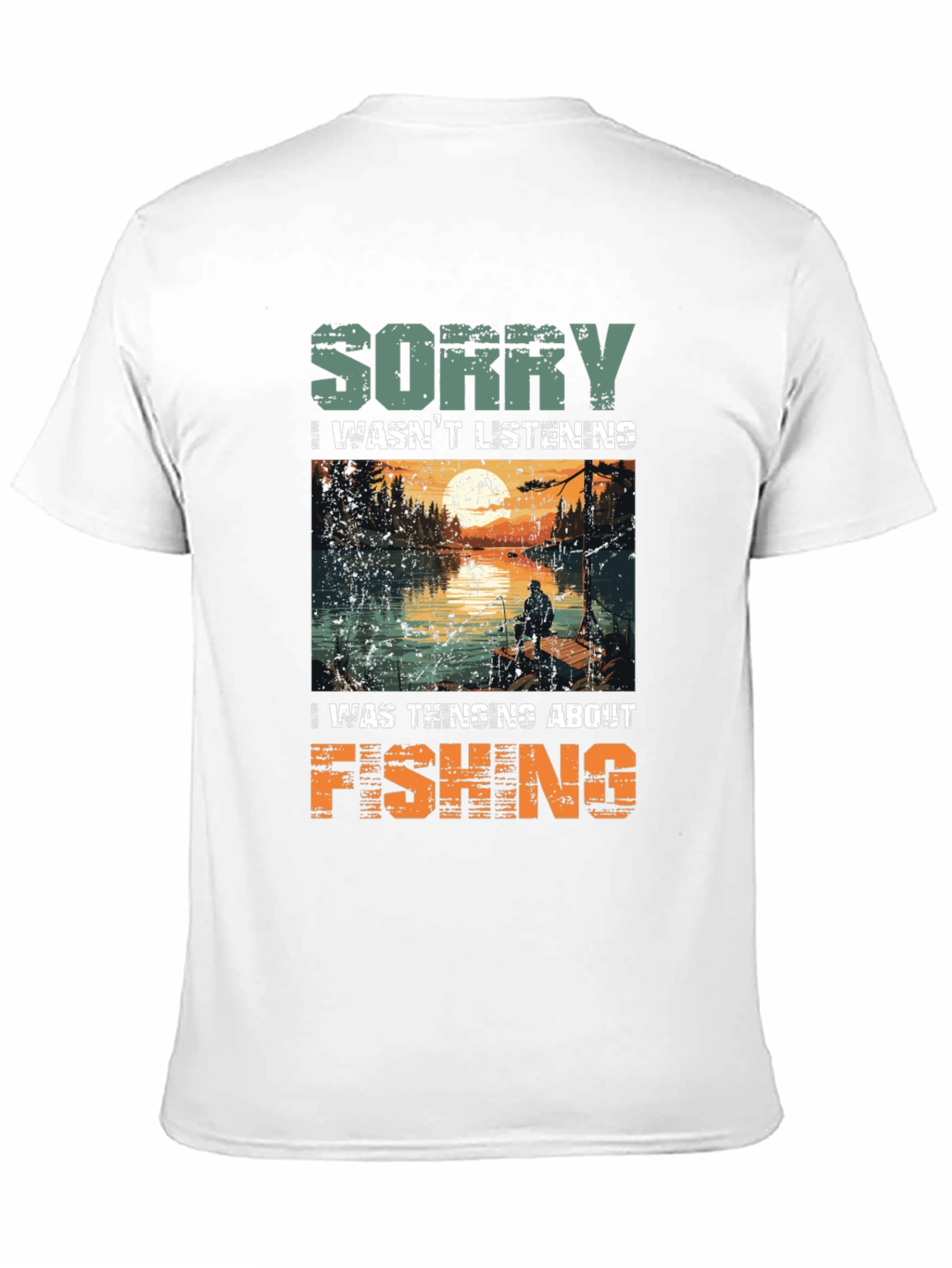 Fishing Graphic Tee: Sorry Wasnt Listening T-Shirt