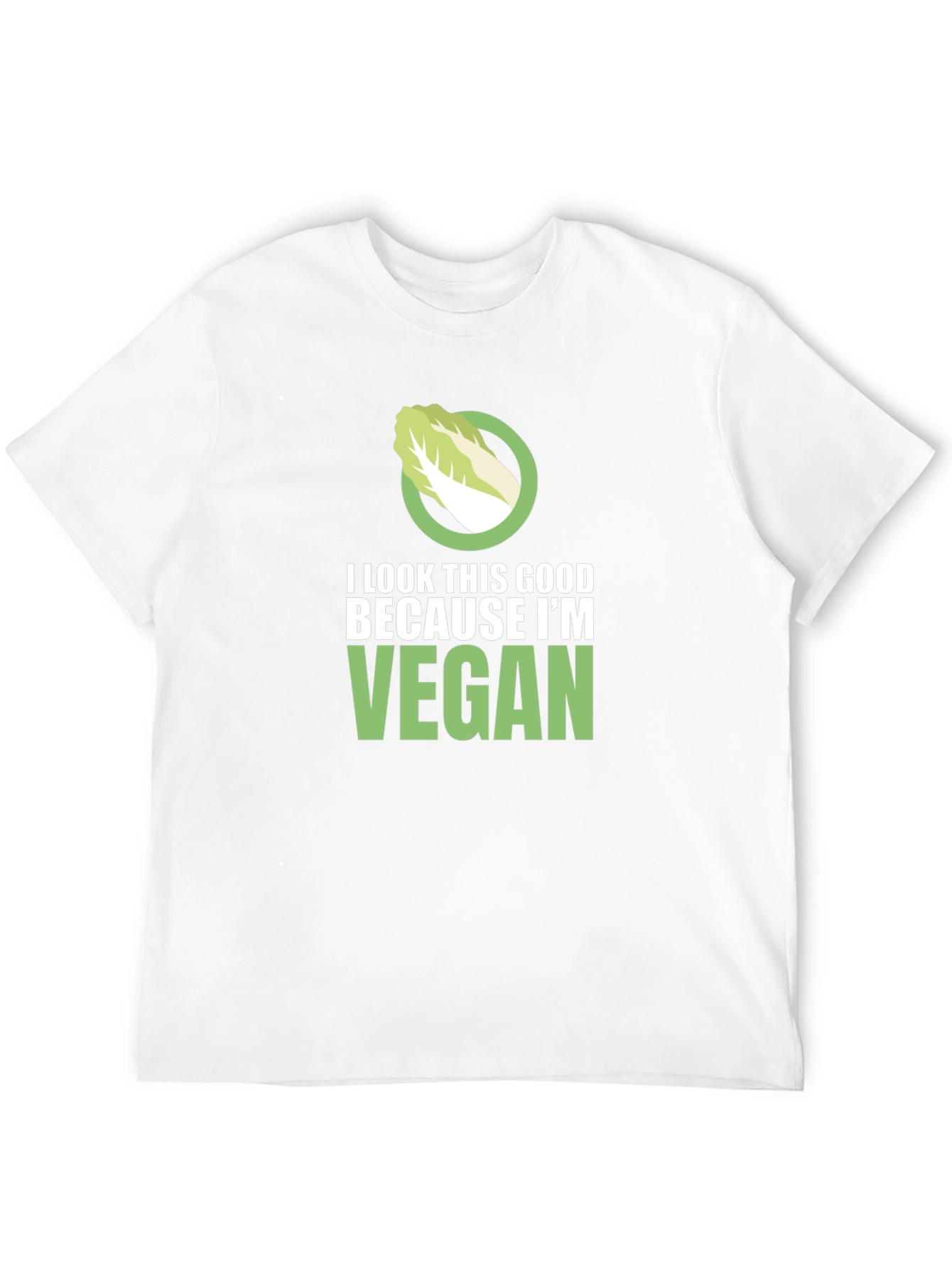 Vegan T-Shirt: I Look This Good Because Im Vegan