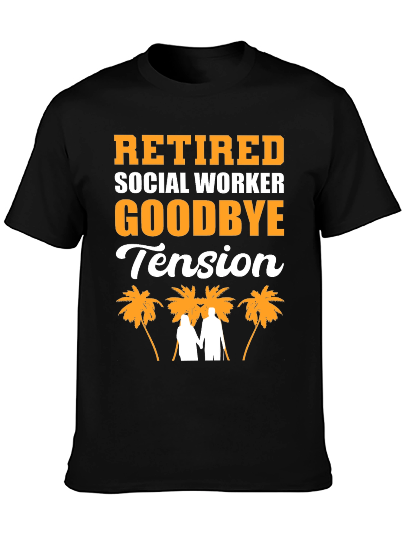 Retired Social Worker T-Shirt: Goodbye Tension!