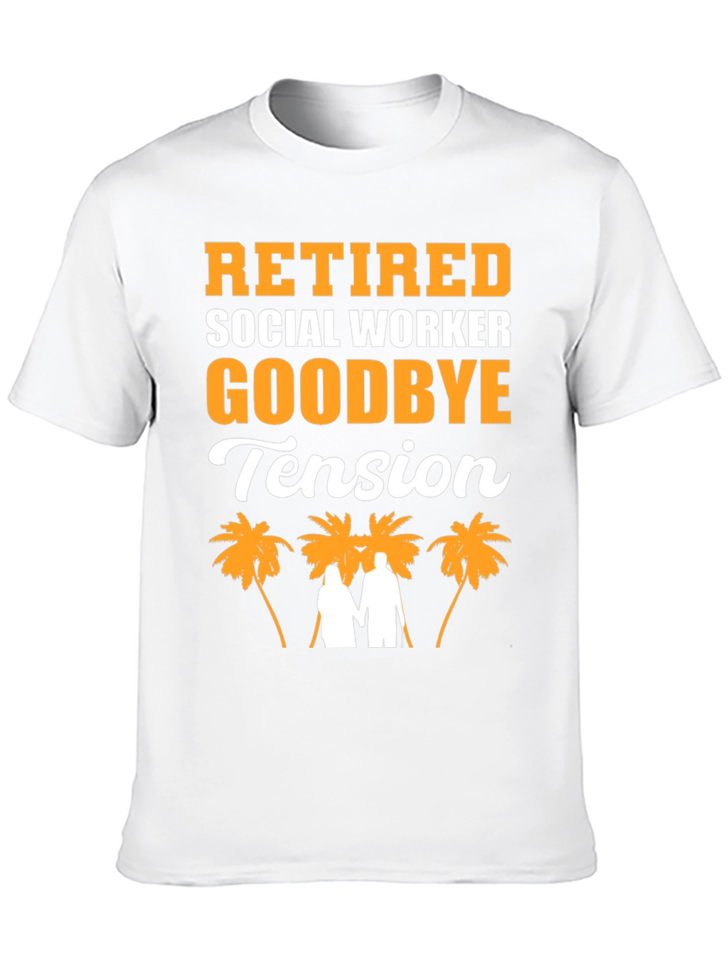 Retired Social Worker T-Shirt: Goodbye Tension!