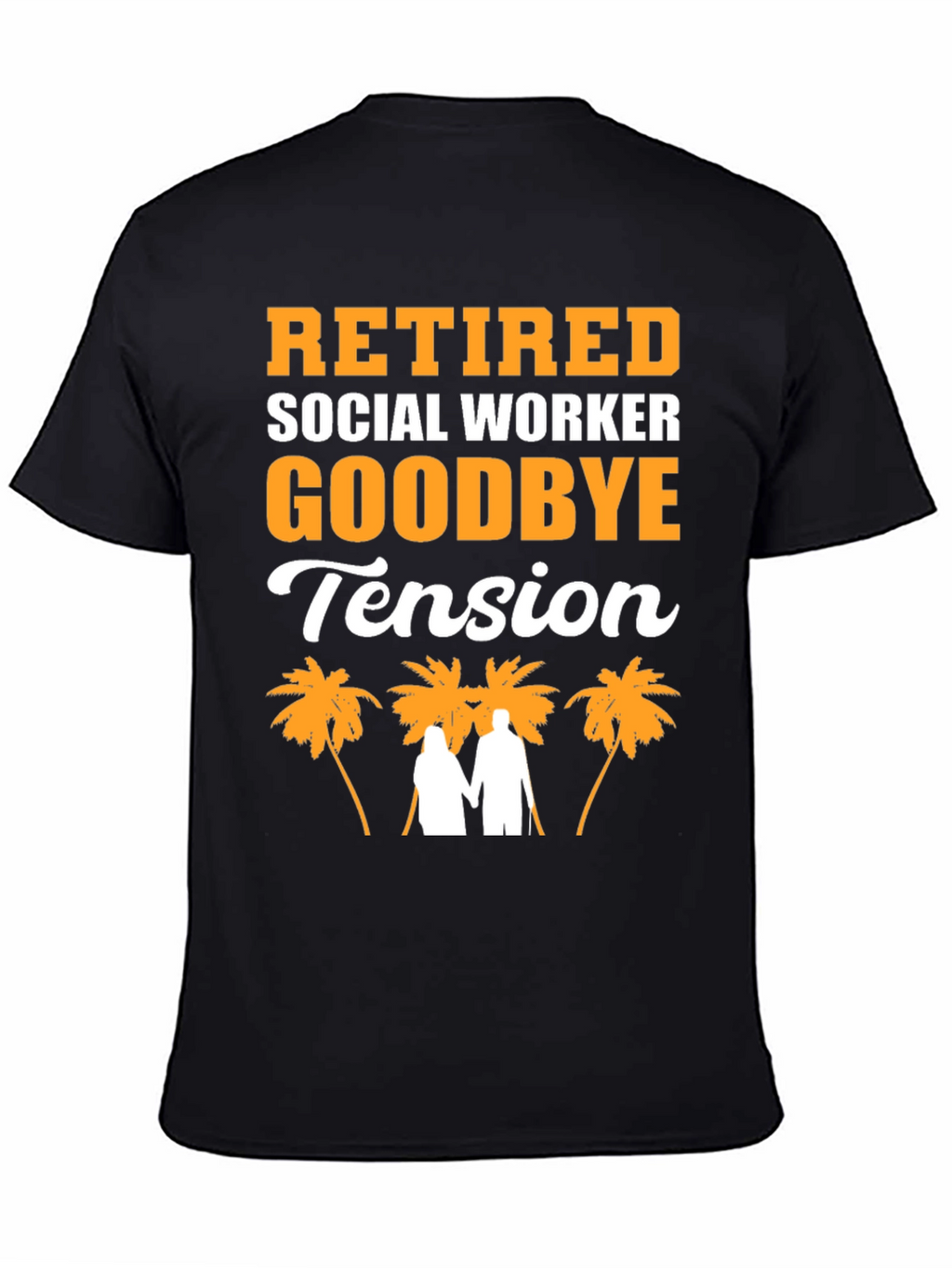 Retired Social Worker T-Shirt: Goodbye Tension!