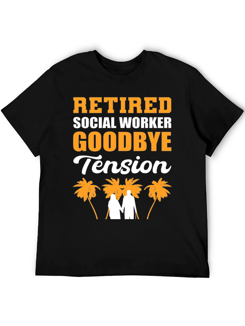 Retired Social Worker T-Shirt: Goodbye Tension!