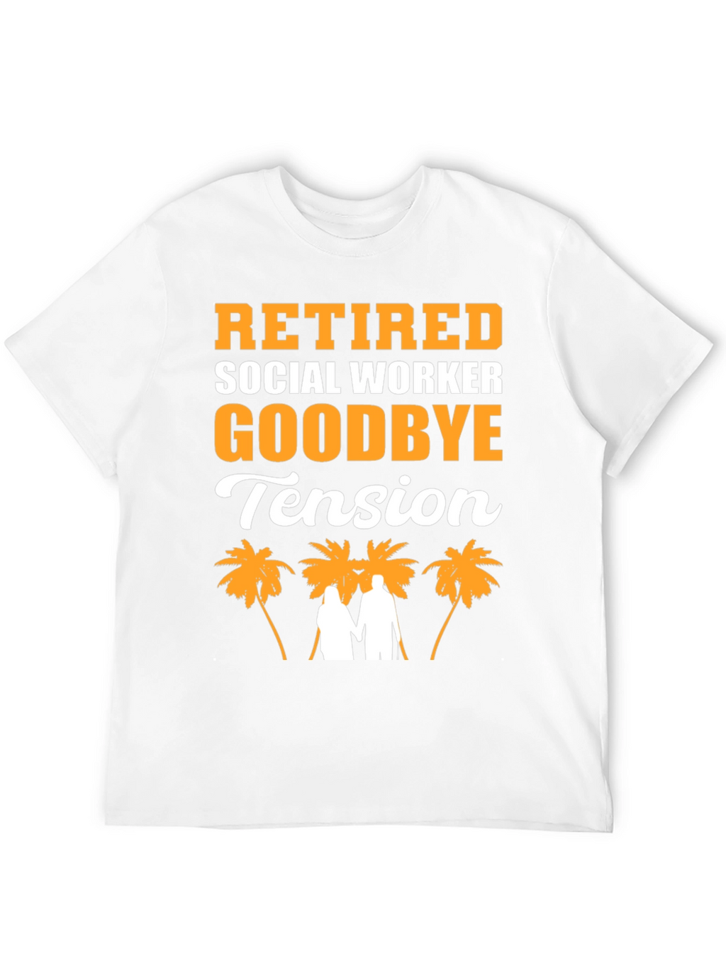 Retired Social Worker T-Shirt: Goodbye Tension!