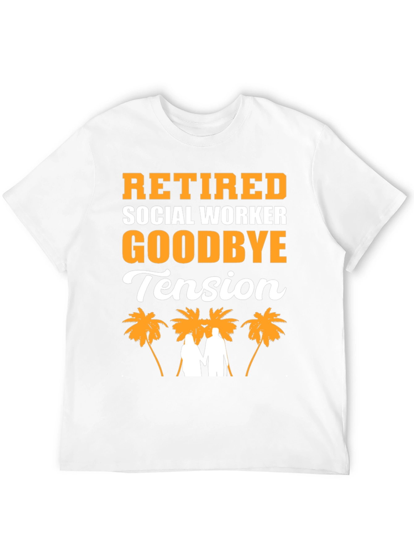 Retired Social Worker T-Shirt: Goodbye Tension!