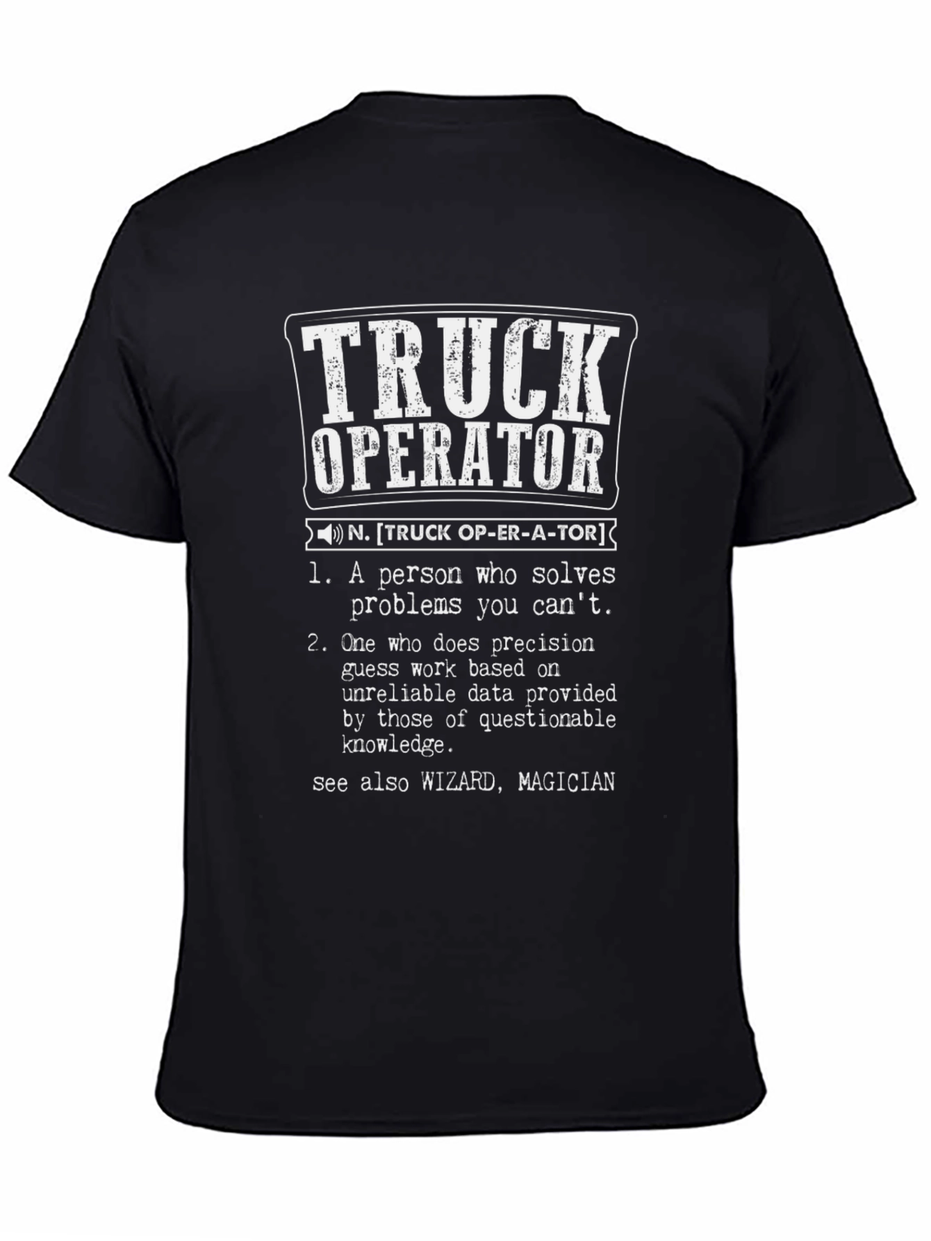 Truck Operator Definition T-Shirt - Novelty Gift for Truckers