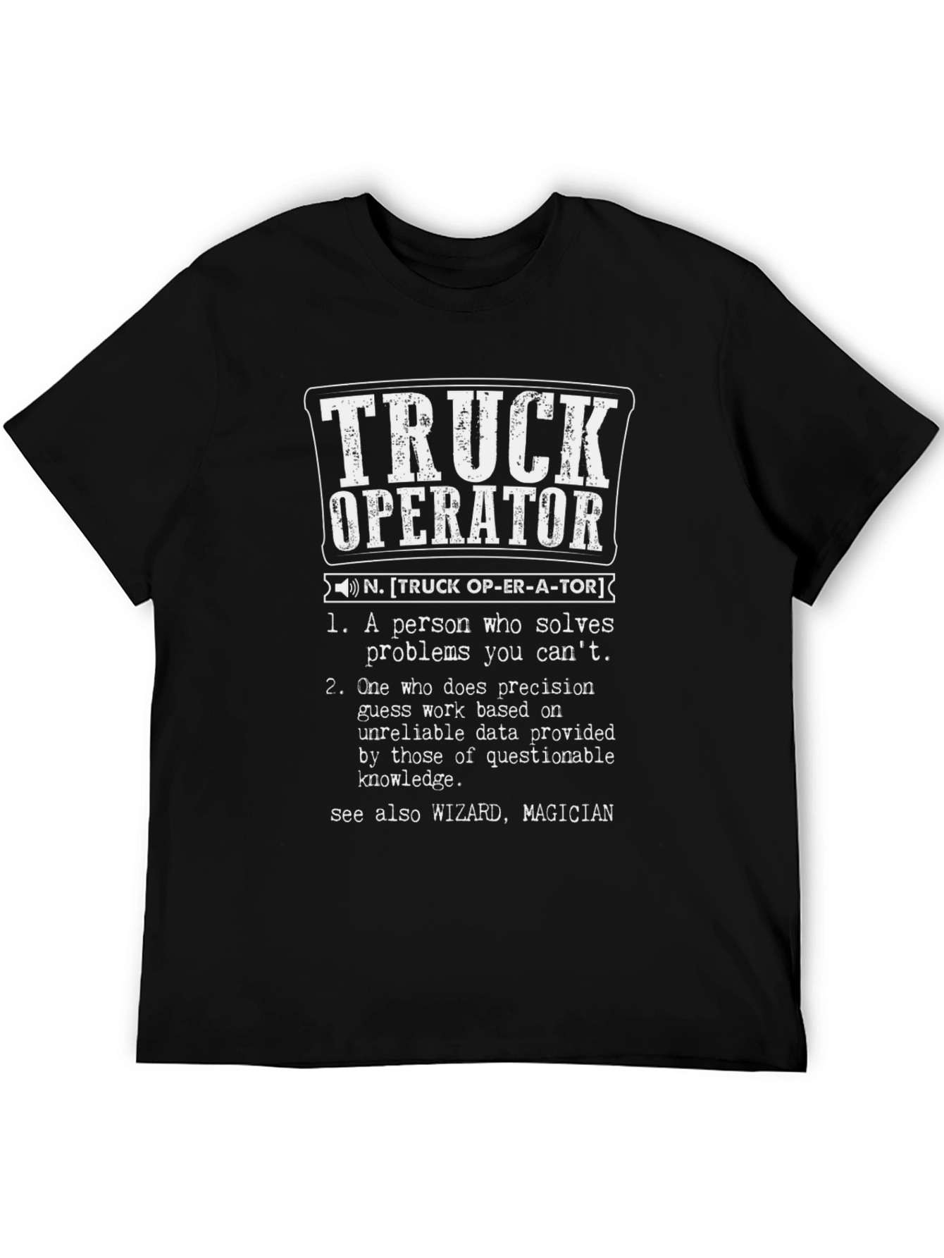 Truck Operator Definition T-Shirt - Novelty Gift for Truckers