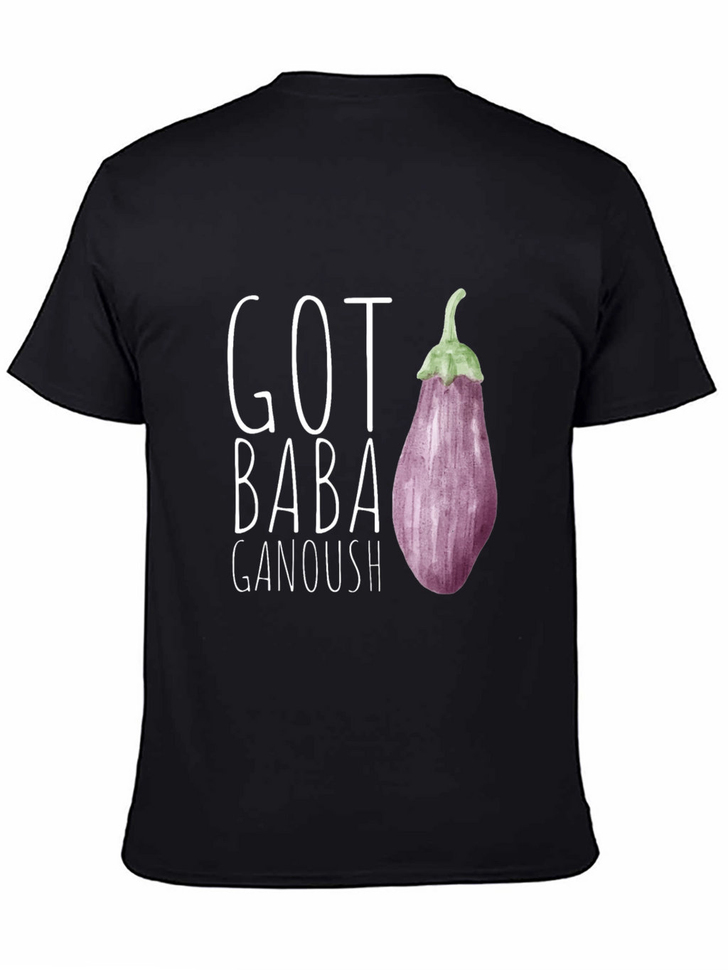 Got Baba Ganoush T-Shirt