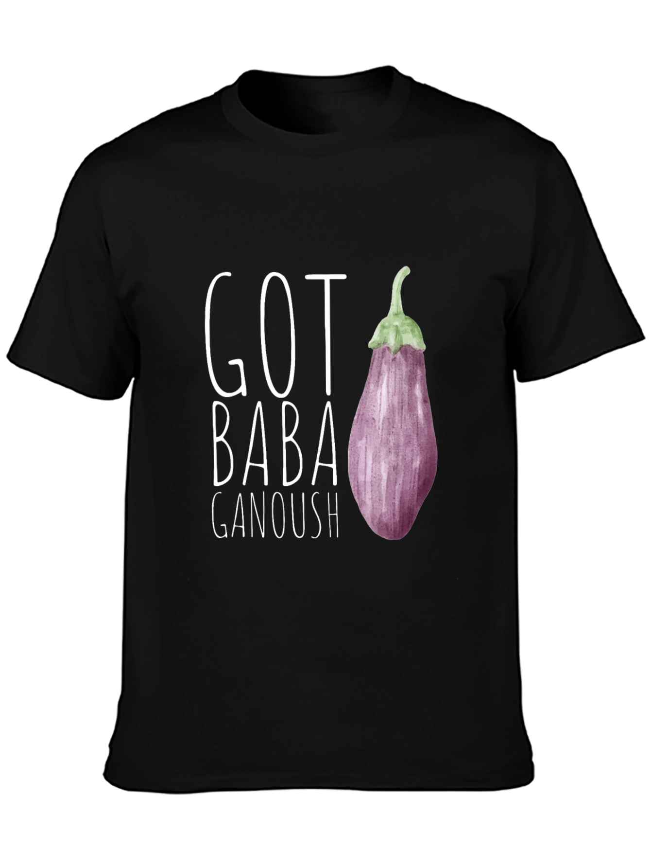Got Baba Ganoush T-Shirt