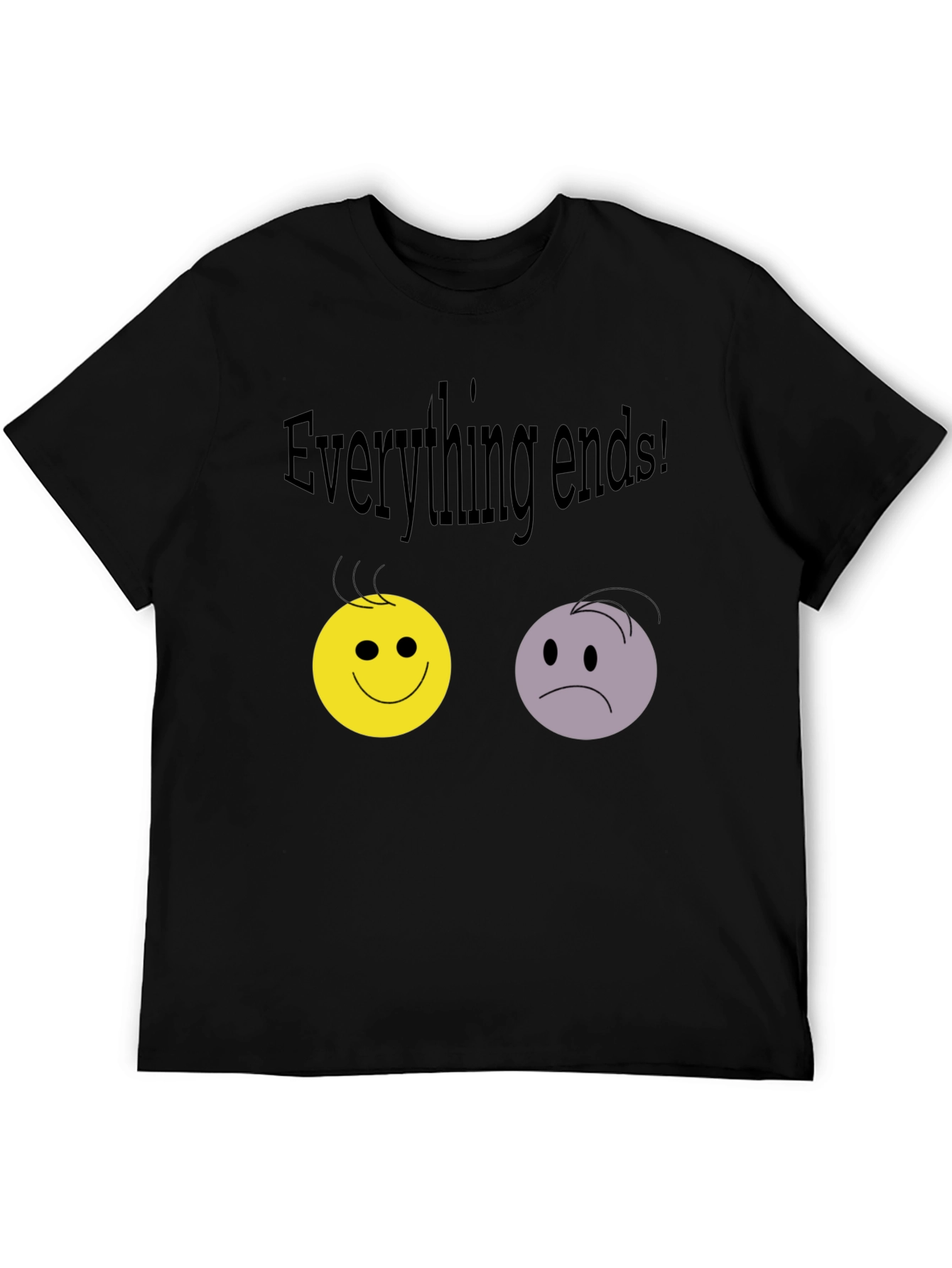 Everything Ends T-Shirt: Happy Sad Faces Graphic Tee