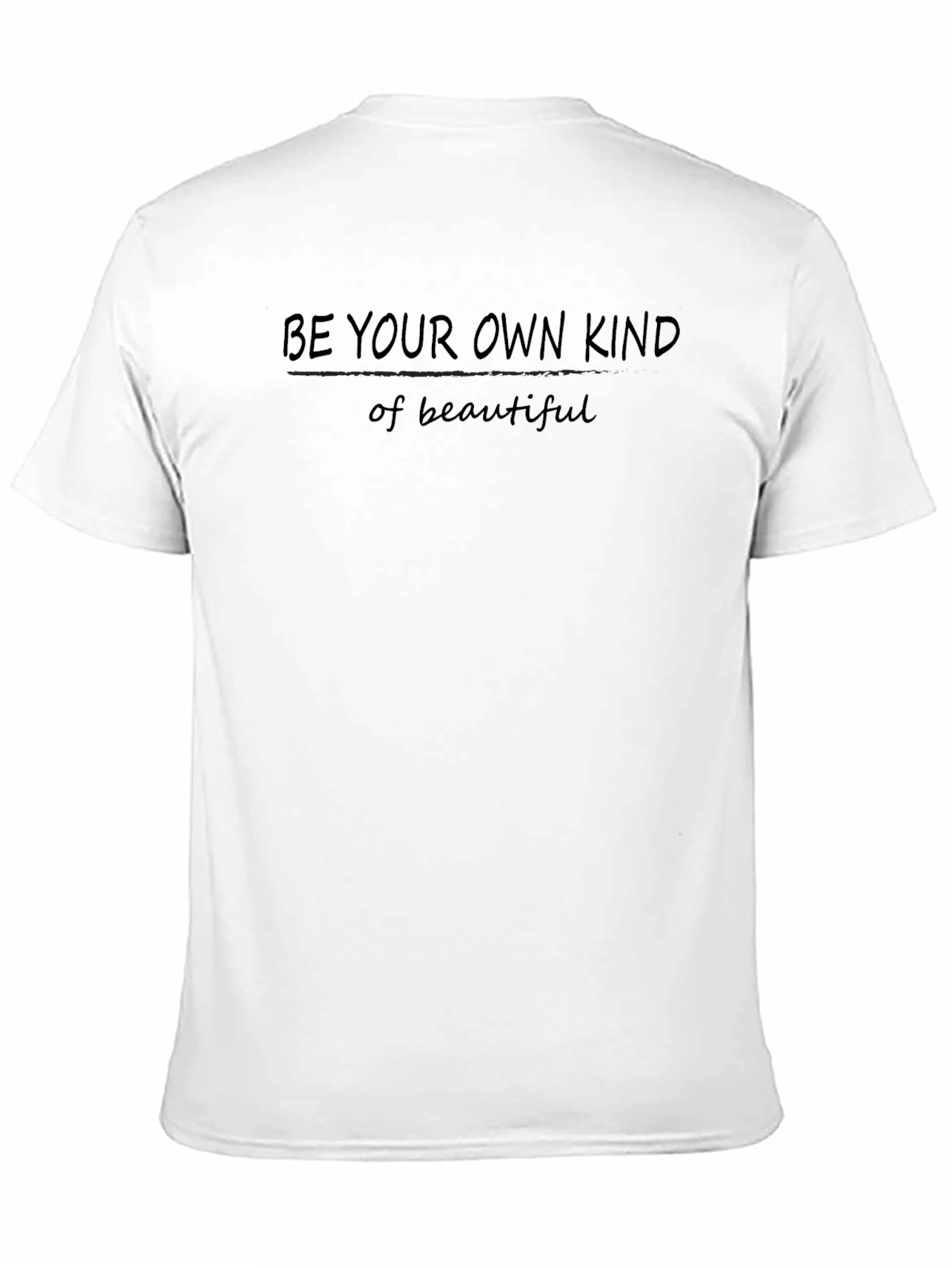 Be Your Own Kind of Beautiful Graphic T-Shirt
