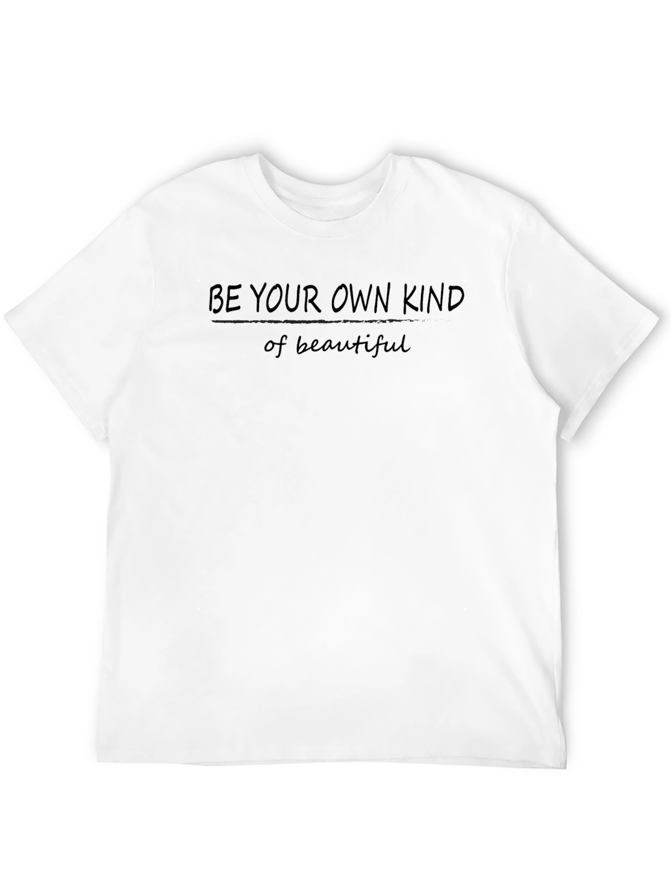 Be Your Own Kind of Beautiful Graphic T-Shirt