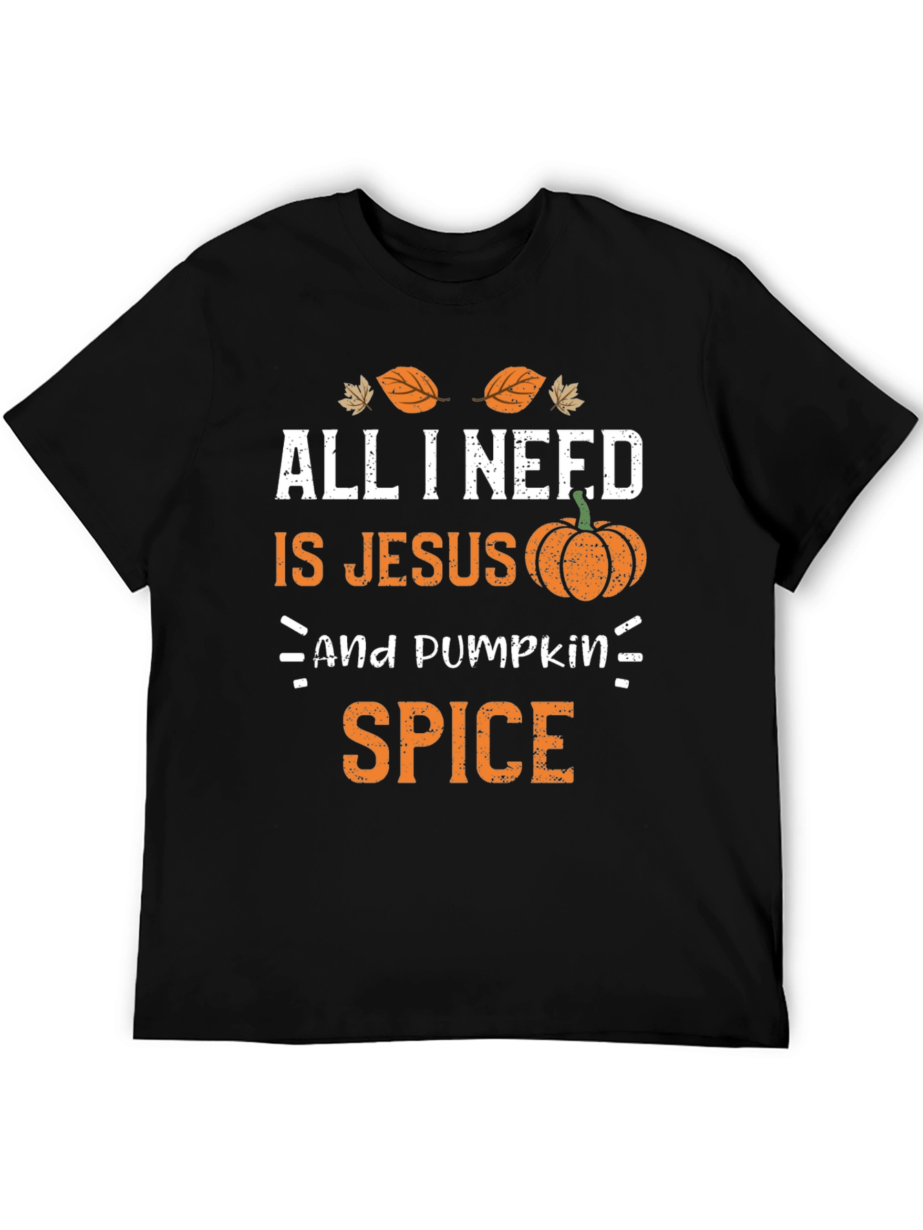 All I Need Is Jesus and Pumpkin Spice T-Shirt