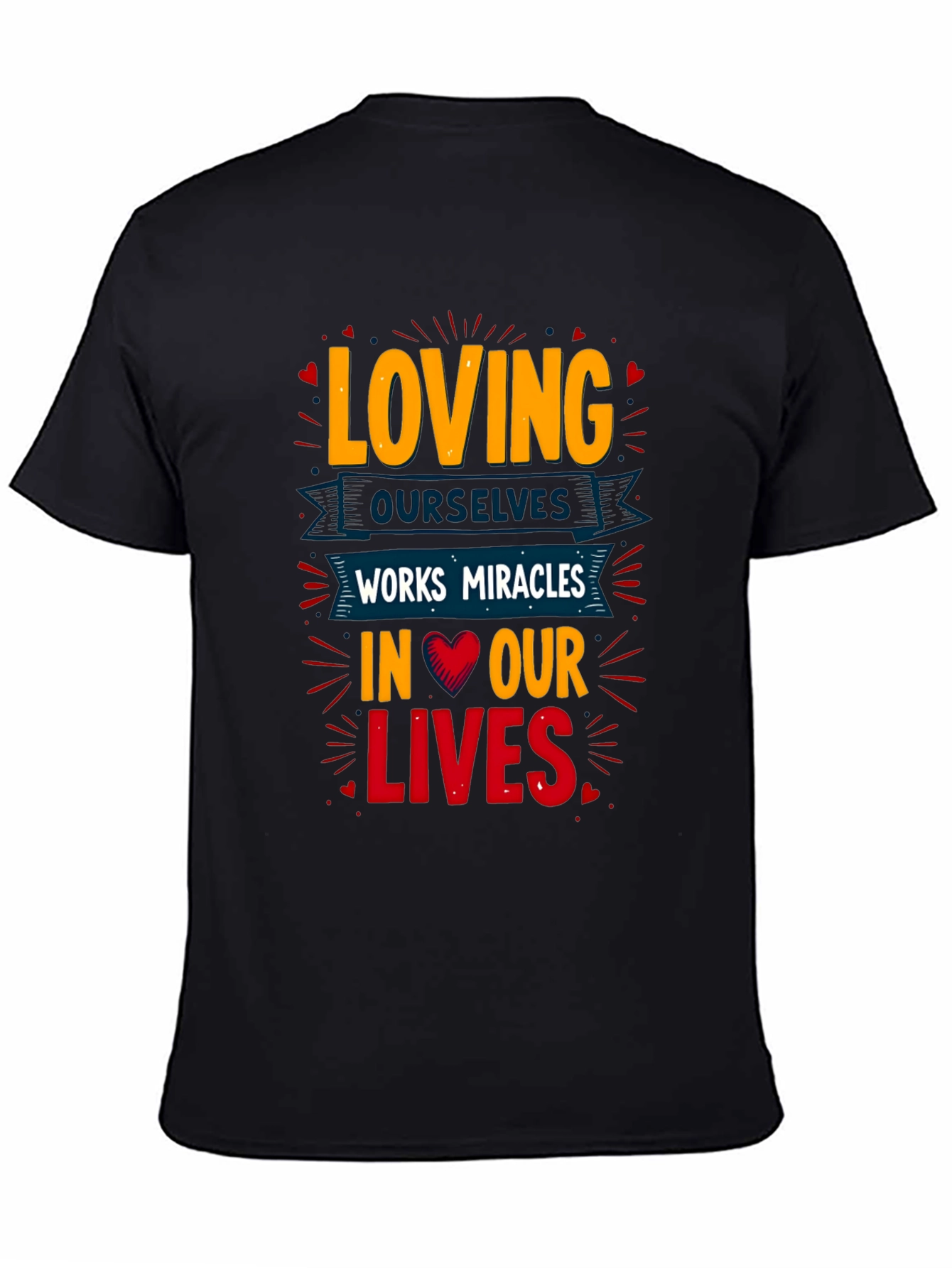 Loving Ourselves T-Shirt - Miracles in Our Lives